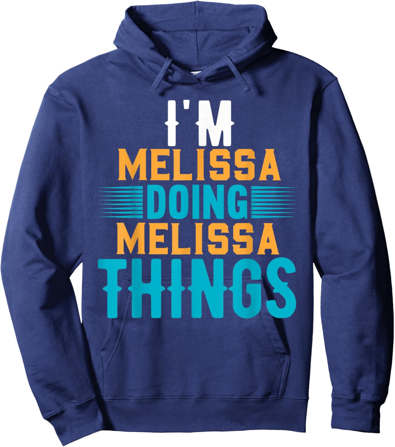 I'm Melissa Doing Melissa Things Name Melissa Hoodie - Hoodie | Navy