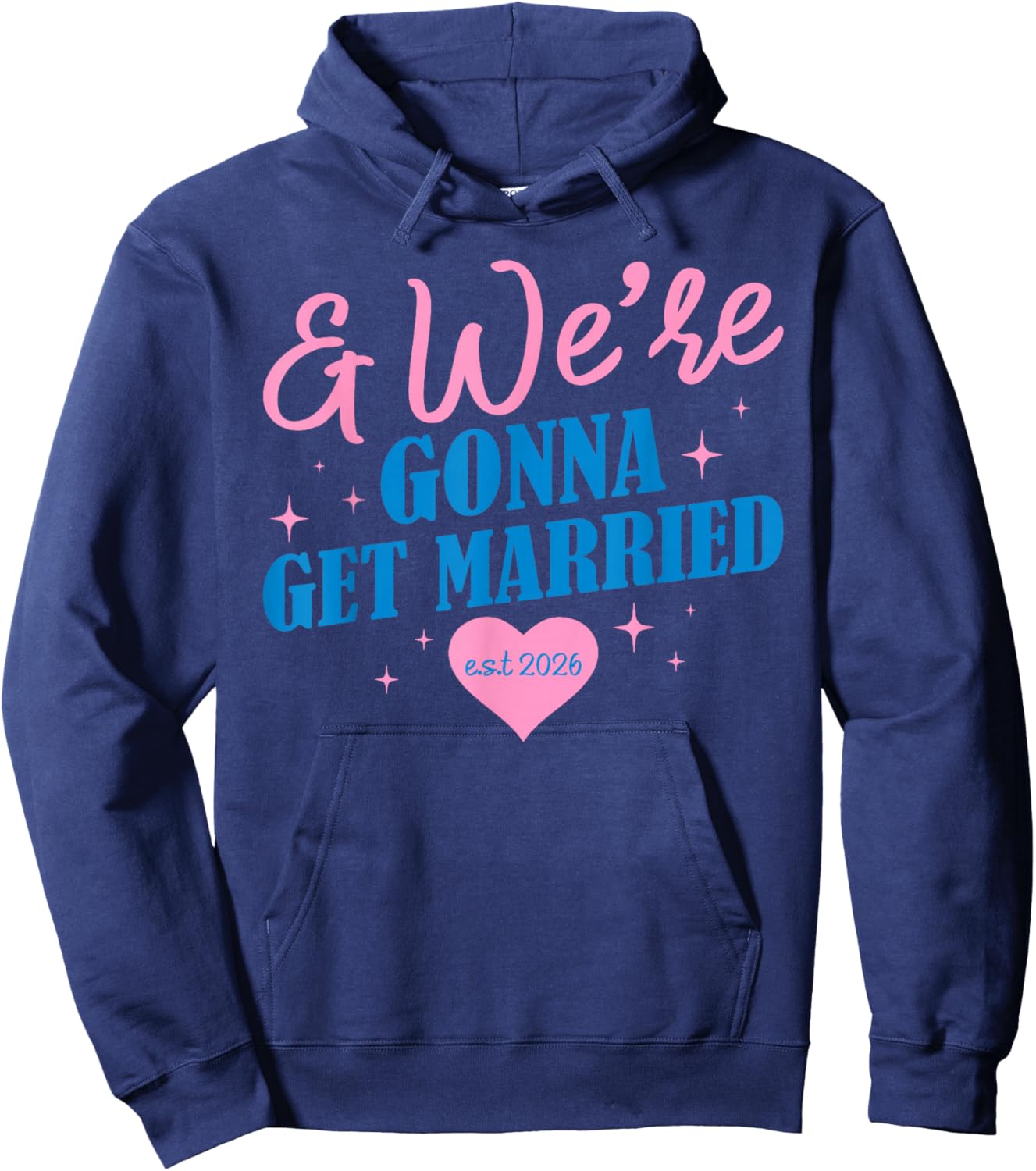 Funny Going to The Chapel We're Gonna Get Married Est 2026 Hoodie - Hoodie | Navy