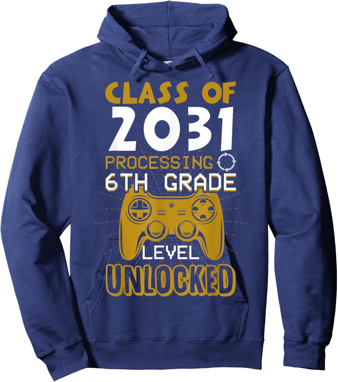 Class 2031 6th Grade Unlocked Gaming First Day 6th Grader Hoodie - Hoodie | Navy
