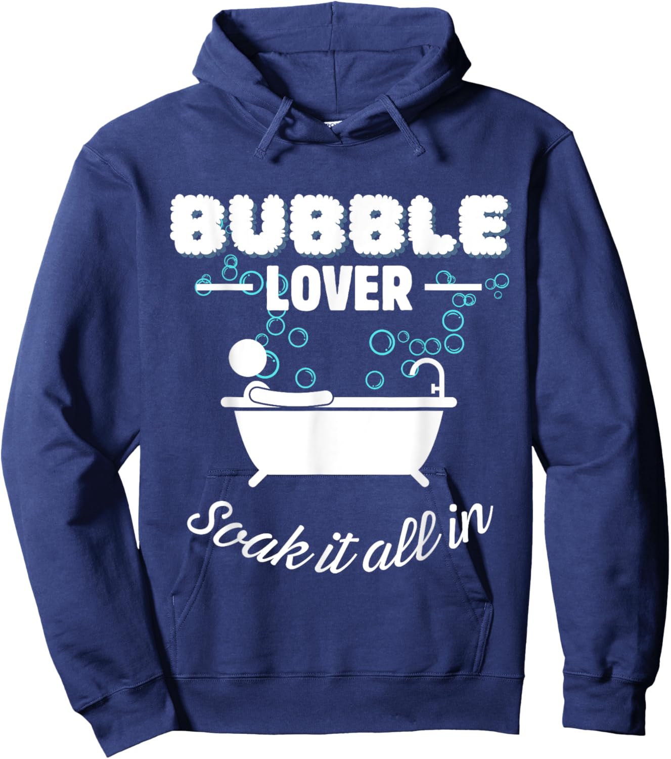 Bubble Lover Relaxation Soak Funny Bath Hoodie - Hoodie | Navy