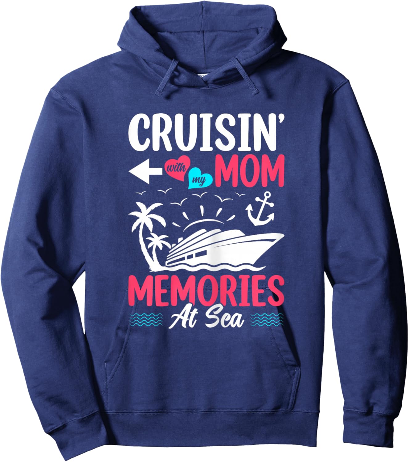 Cruisin With My Mom Memories At Sea Mother Daughter Cruise Hoodie - Hoodie | Navy