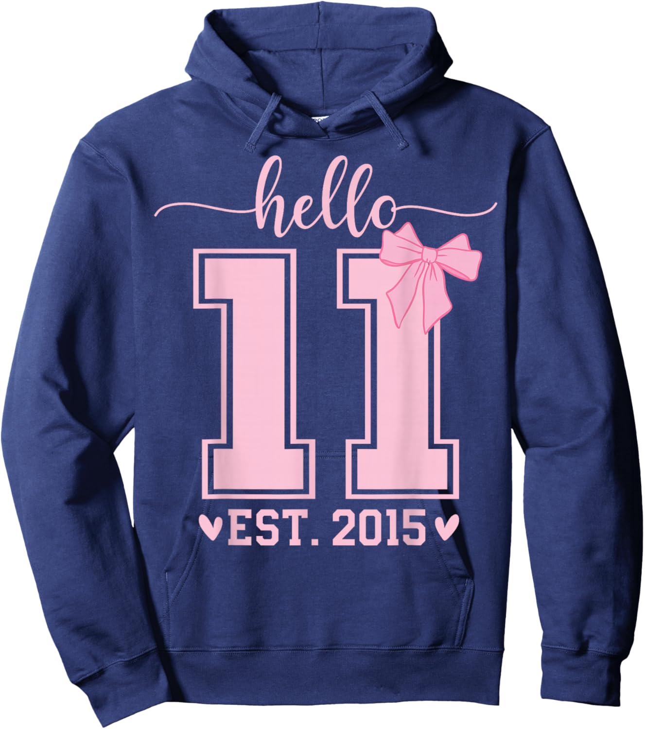 Hello Eleven EST 2015 11th Birthday Coquette 11 Year Girl Hoodie - Hoodie | Navy