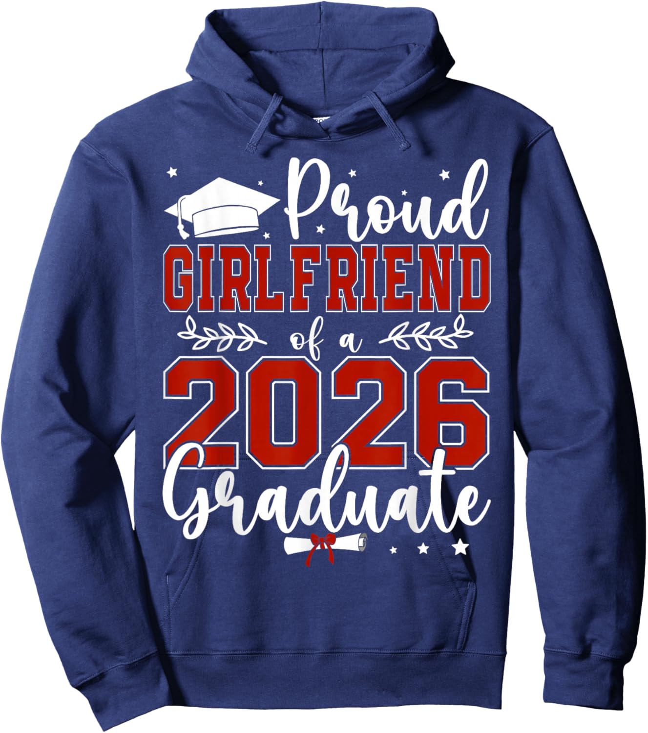 Proud Girlfriend of a Class of 2026 Graduate for Graduation Hoodie - Hoodie | Navy