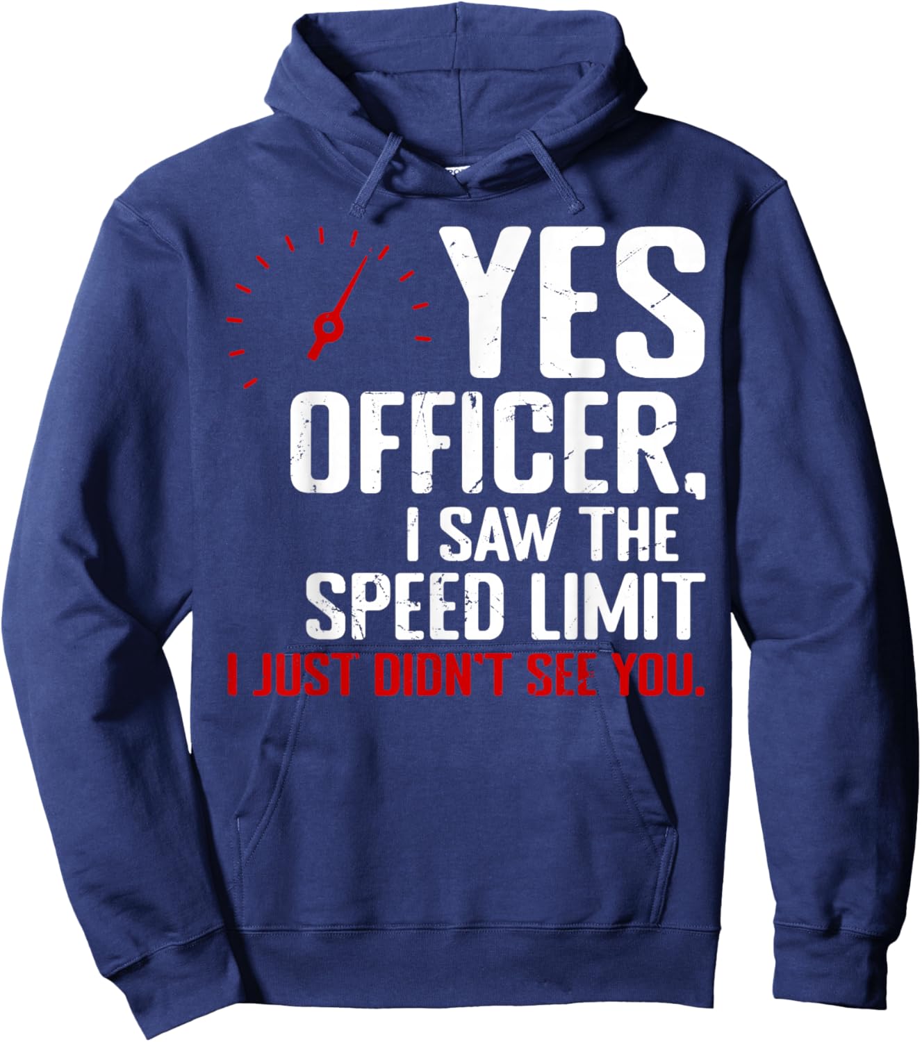 Yes Officer I Saw The Speed Limit Funny Drivers Sarcastic Hoodie - Hoodie | Navy