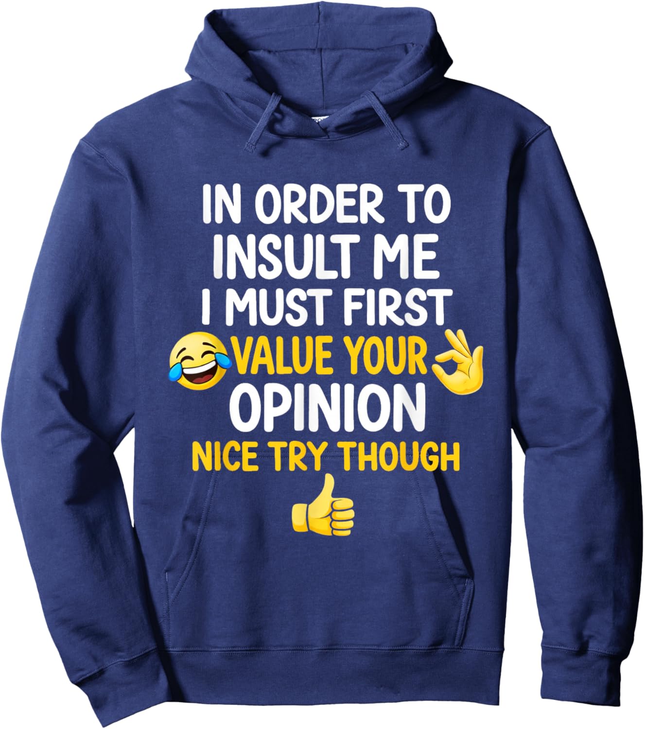 in Order to Insult Me Joke Funny Sarcastic Saying Humor Meme Hoodie - Hoodie | Navy