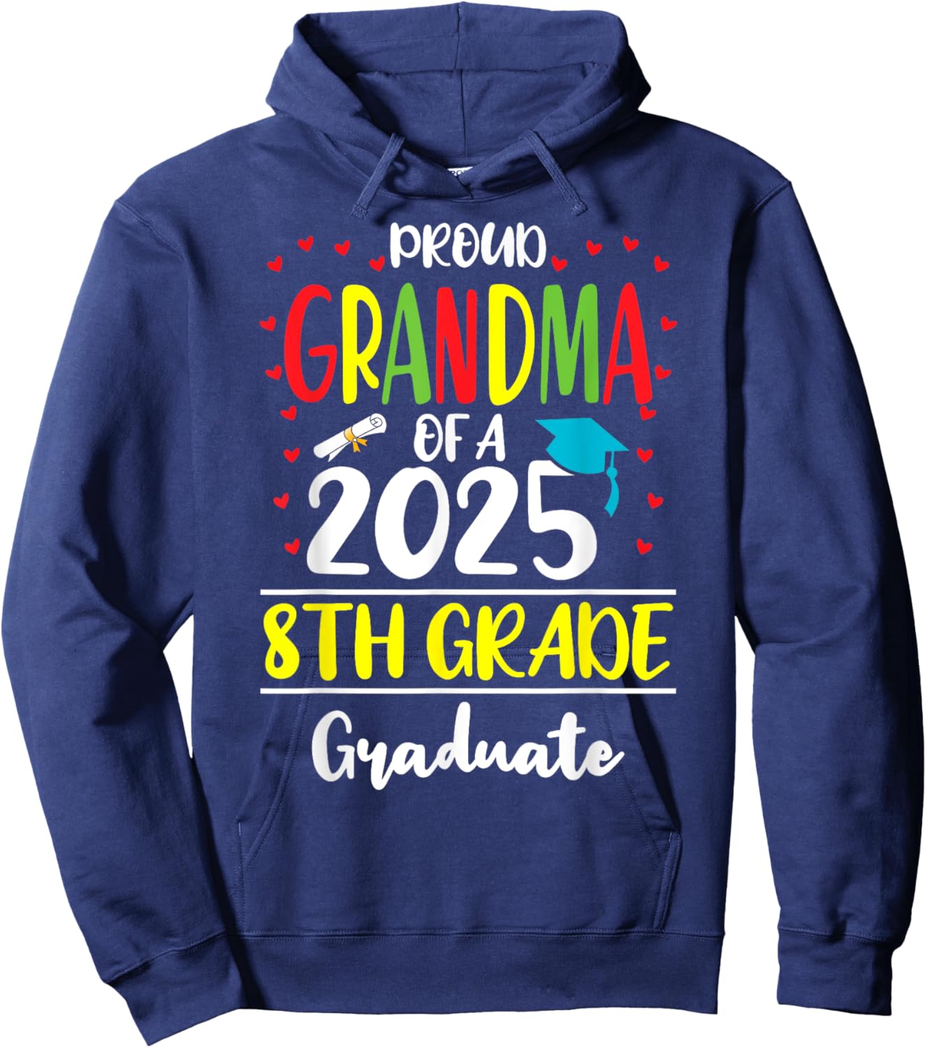 Funny Proud Grandma of a Class of 2025 8th Grade Graduate Hoodie - Hoodie | Navy