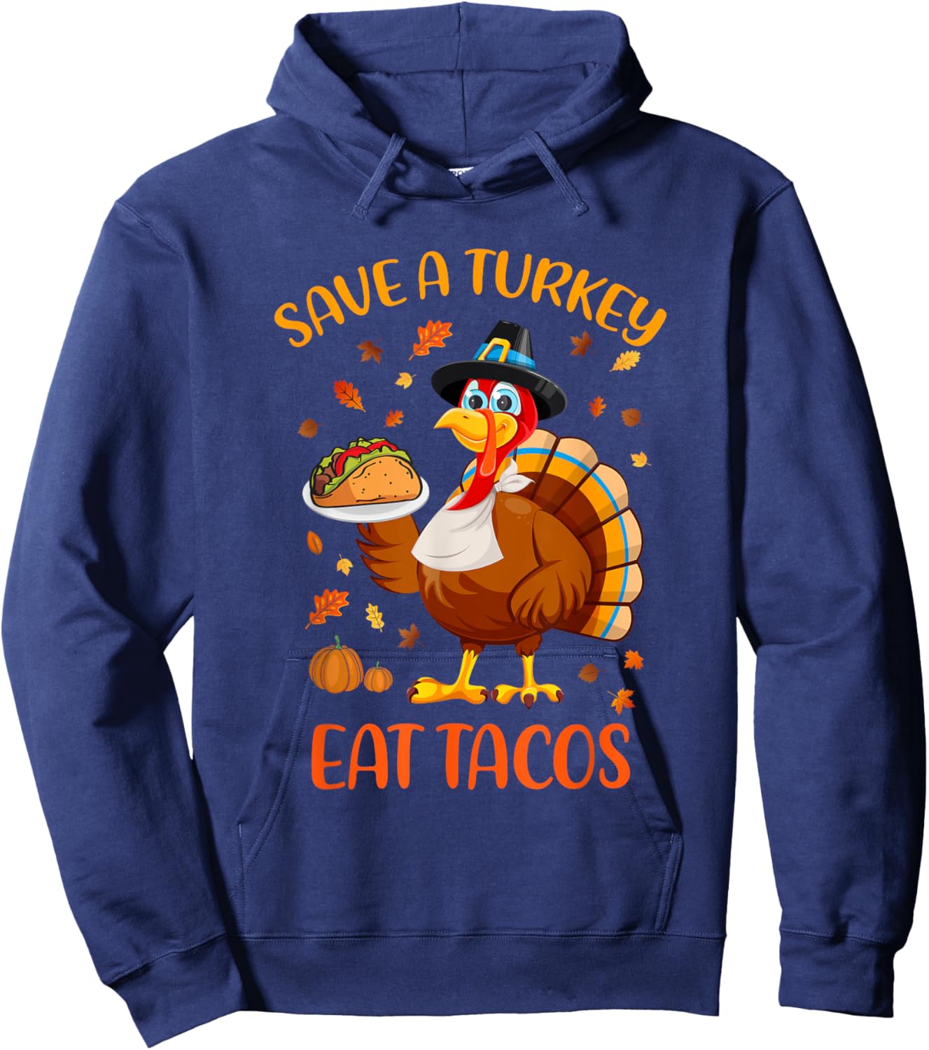 Save A Turkey Eat Tacos Funny Thanksgiving Men Women Kids Hoodie - Hoodie | Navy