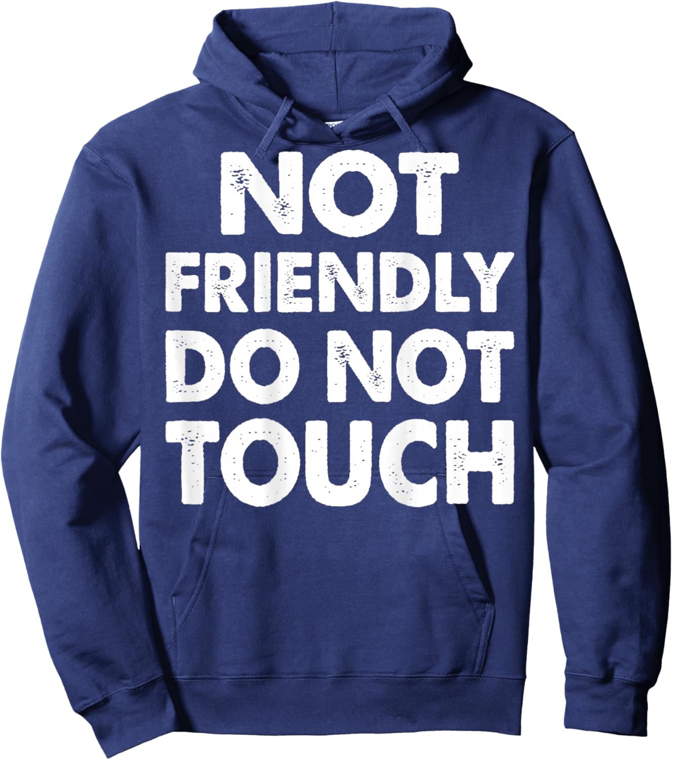 Not Friendly Do Not Touch Funny Saying (ON Back) Hoodie - Hoodie | Navy