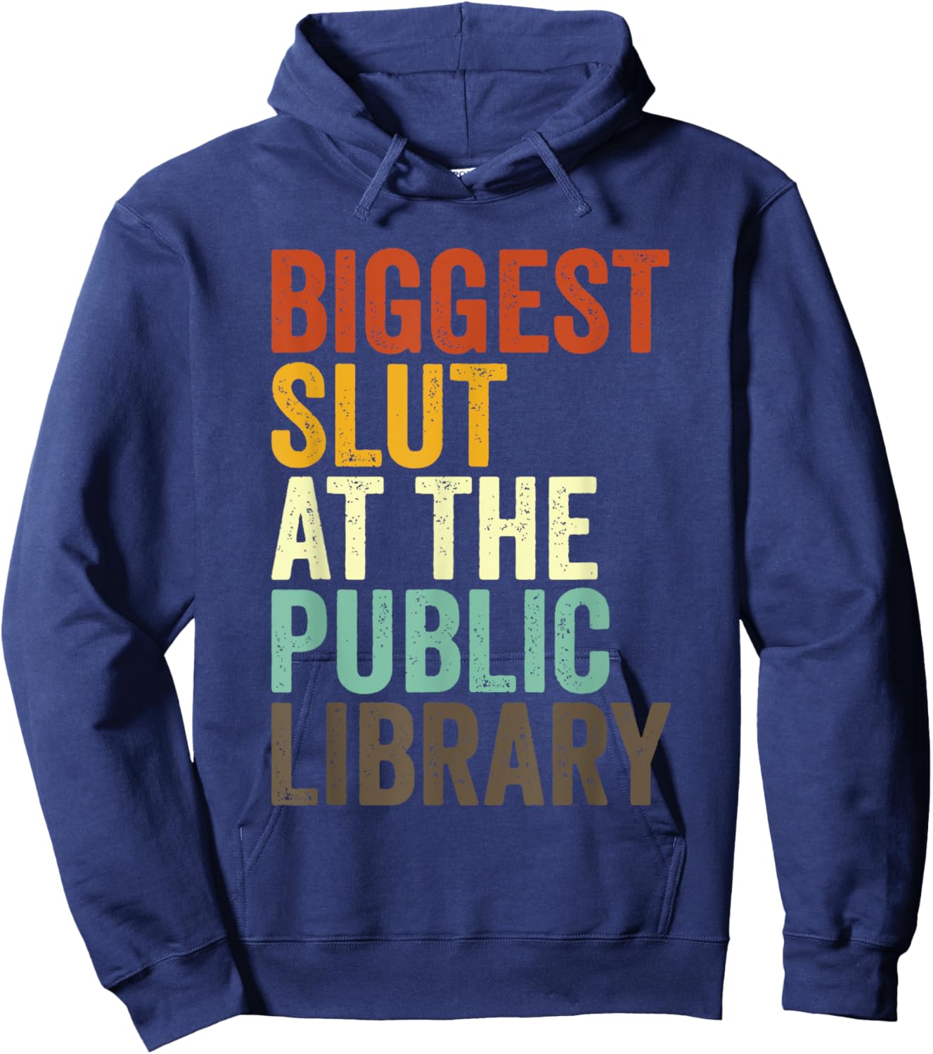 Biggest Slut At The Public Library Funny Sarcasm Quote Hoodie - Hoodie | Navy