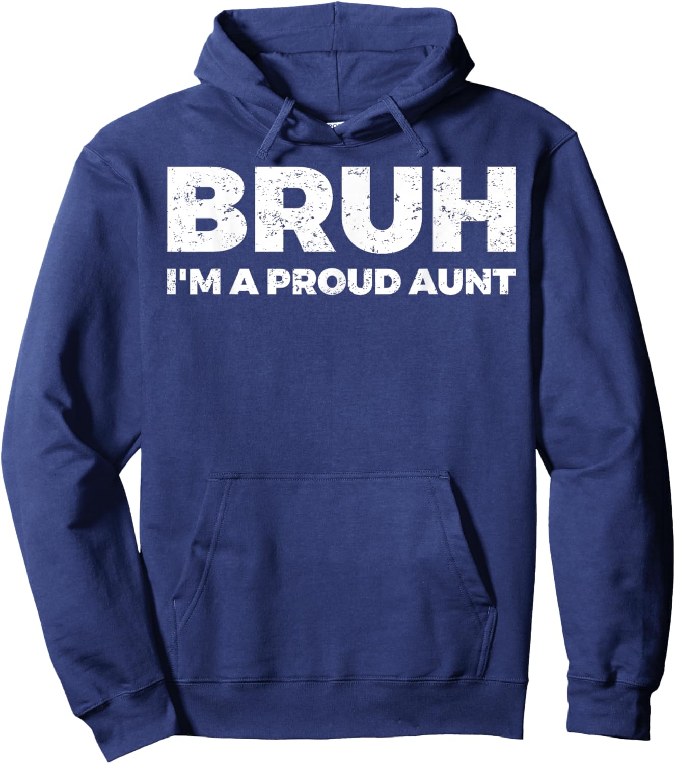 Bruh I`m A Proud Aunt Hoodie - Hoodie | Navy