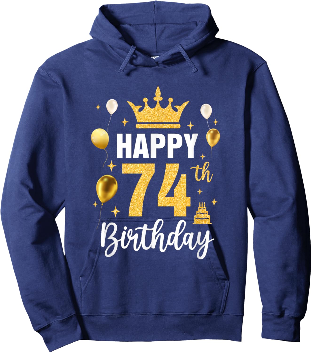 Happy 74Th Birthday Idea For 74 Years Old Man And Woman Hoodie - Hoodie | Navy