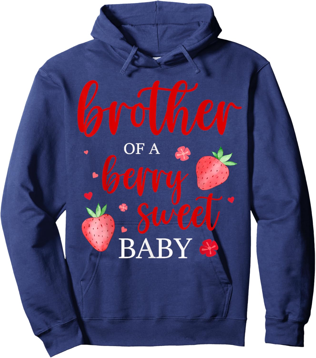 Brother Of A Berry Sweet One Strawberry Baby First Birthday Hoodie - Hoodie | Navy