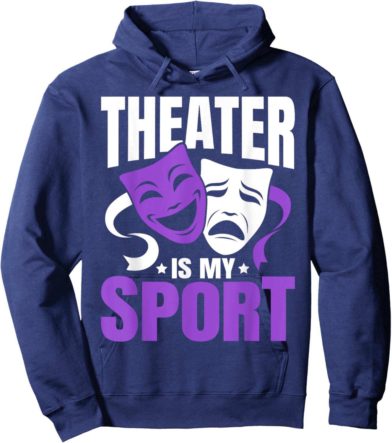 Theatre is My Sport Funny Theater Nerd Musical Geek Novelty Hoodie - Hoodie | Navy