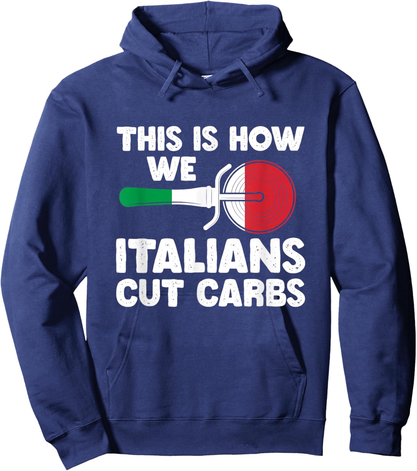 This Is How We Italian Cut Carbs Cutting Pizza Lover Hoodie - Hoodie | Navy