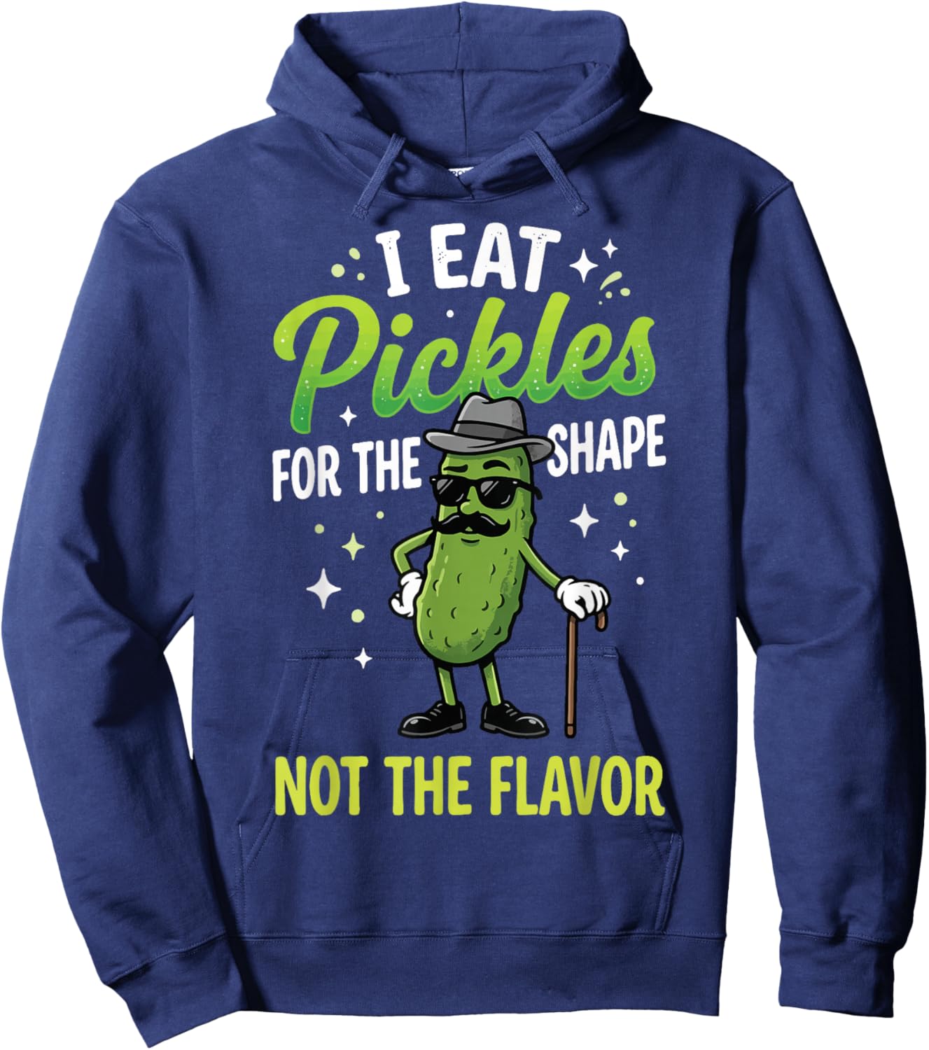 I Eat Pickles for The Shape Not The Flavor Hoodie - Hoodie | Navy