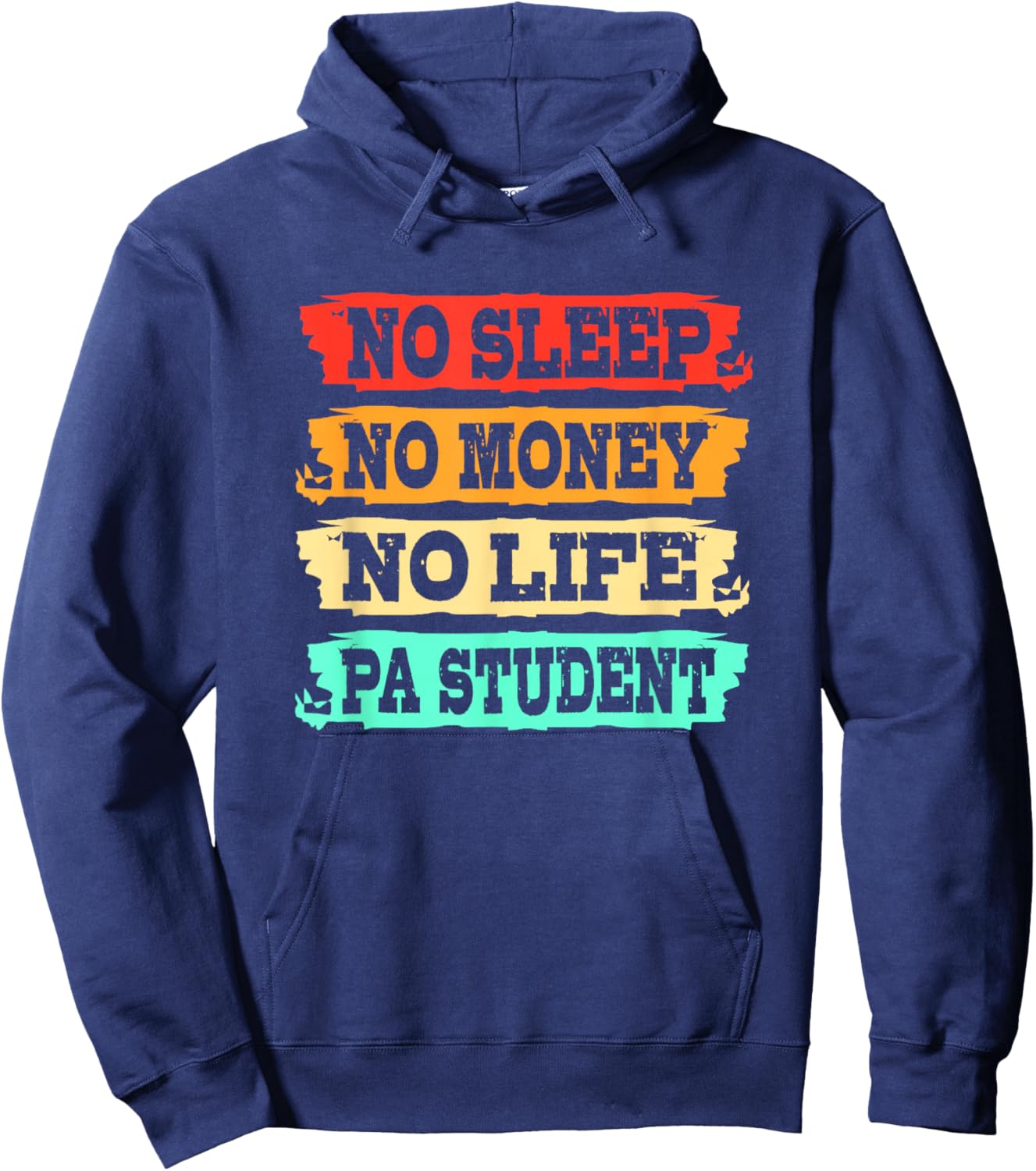 Physician Assistant No Sleep No Money No Life PA Student Hoodie - Hoodie | Navy