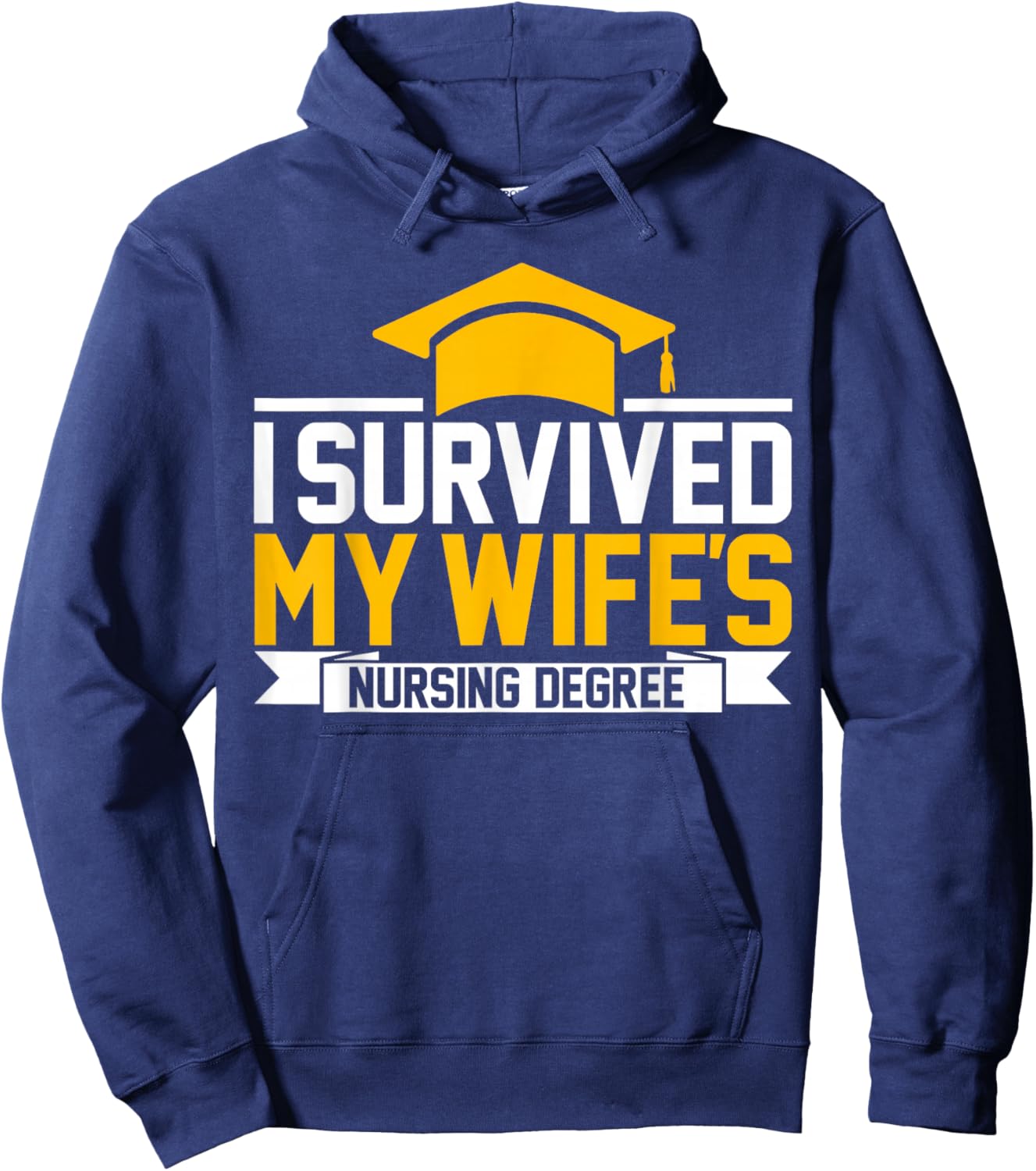 I Survived My Wife's Nursing Degree Nursing School Husband Hoodie - Hoodie | Navy