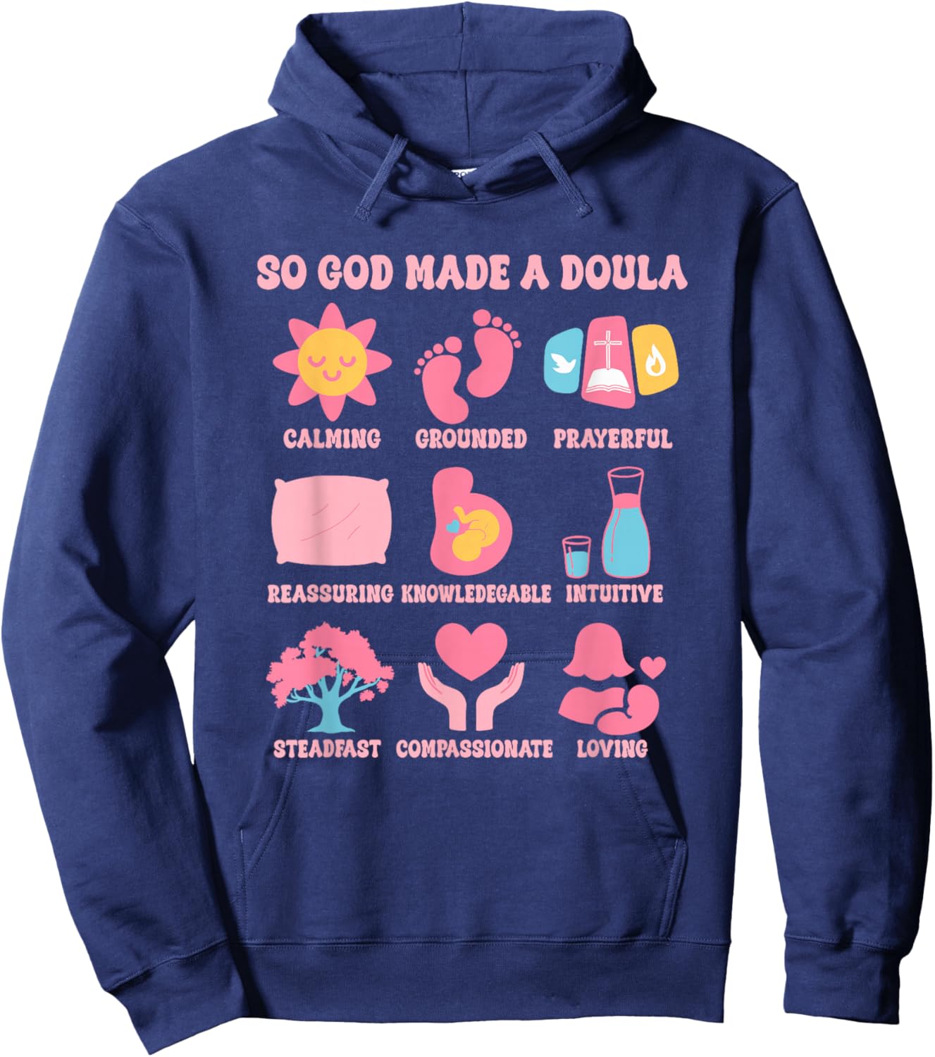 Christian Doula Life Birth Worker So God Made A Doula Hoodie - Hoodie | Navy