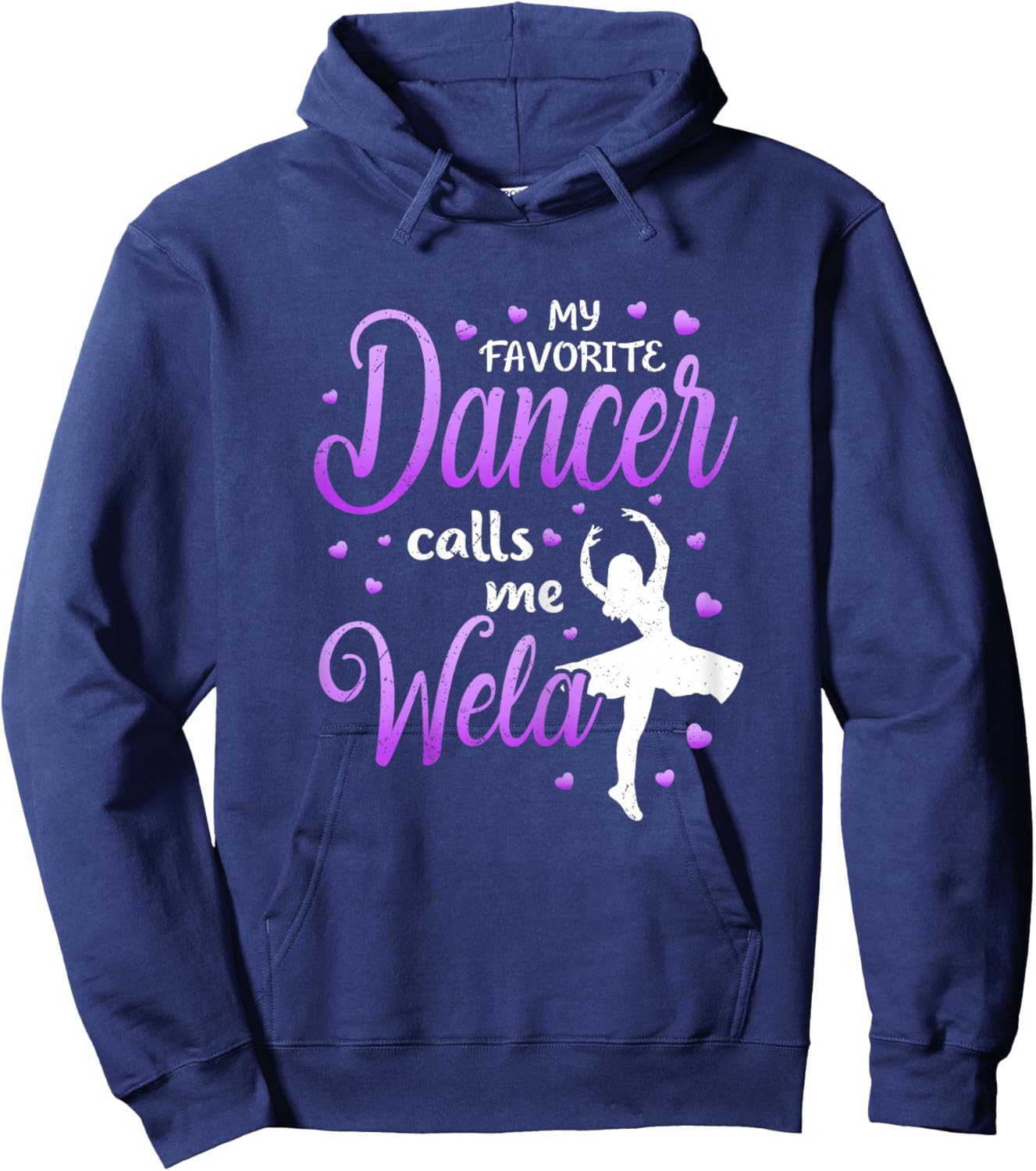My Favorite Dancer Calls Me Wela Dance Grandma Love Hoodie - Hoodie | Navy