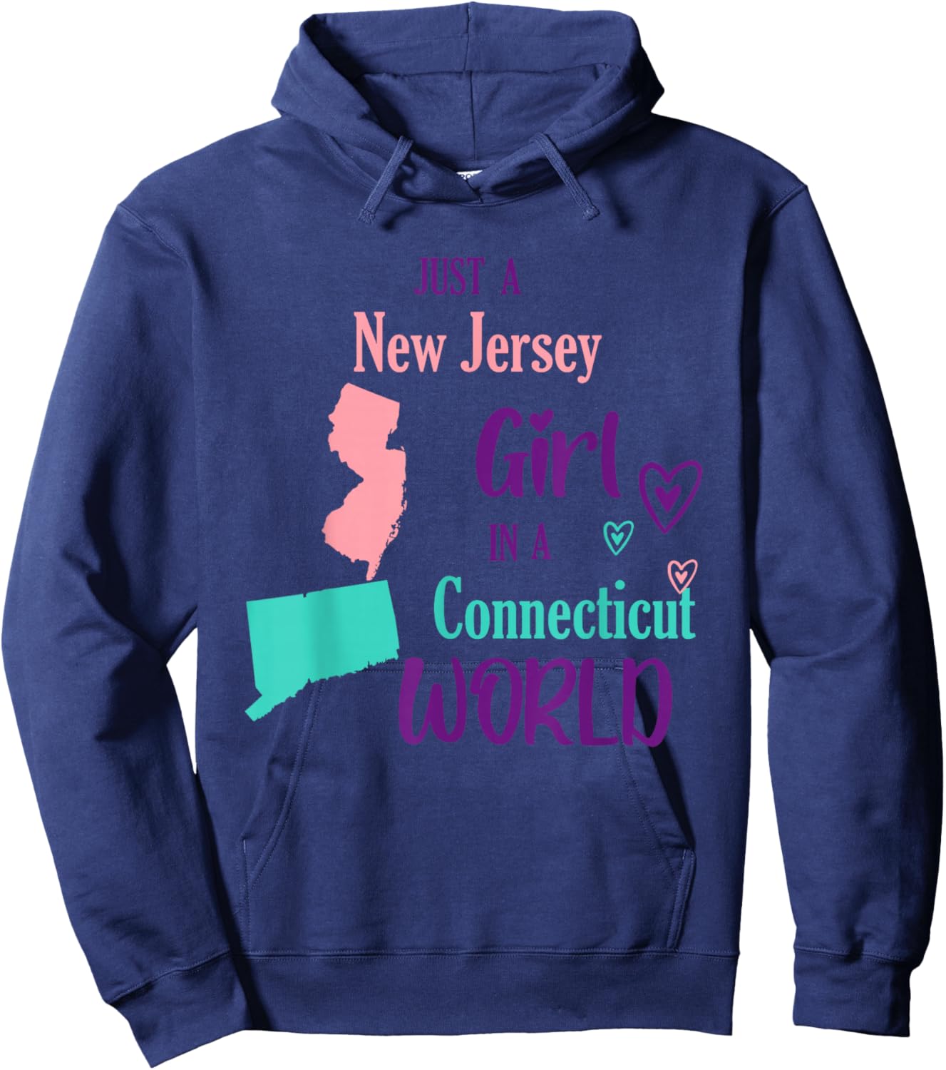 Proud Girl Just a New Jersey girl in a Connecticut World Hoodie - Hoodie | Navy