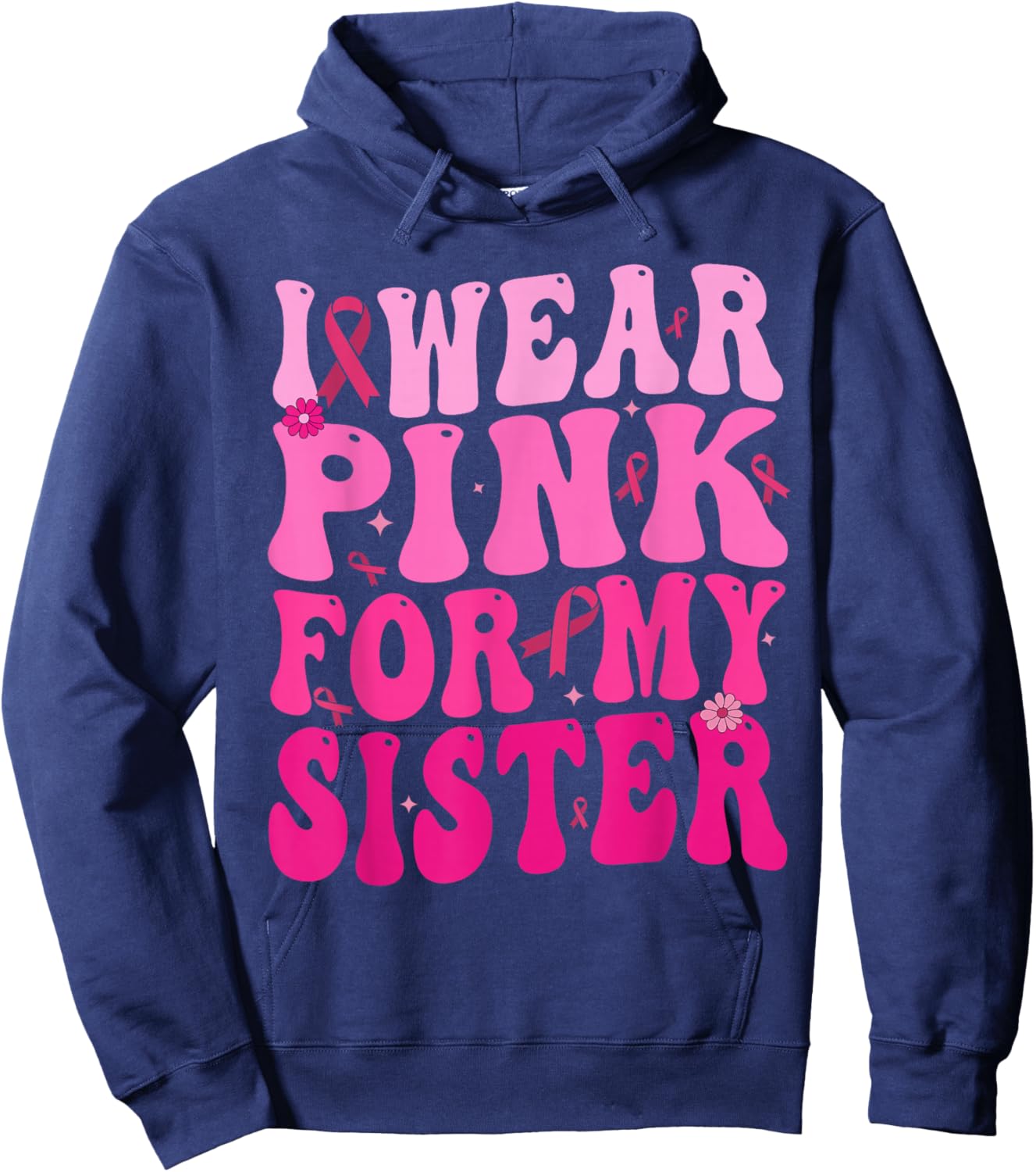 I Wear Pink For My Sister Breast Cancer Support Squad Ribbon Hoodie - Hoodie | Navy