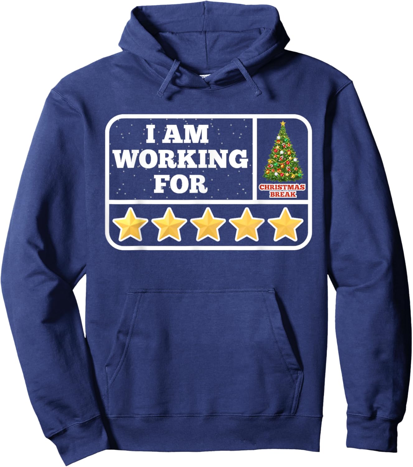 I Am Working For Christmas Break 5 Stars Teacher Xmas Tree Hoodie - Hoodie | Navy