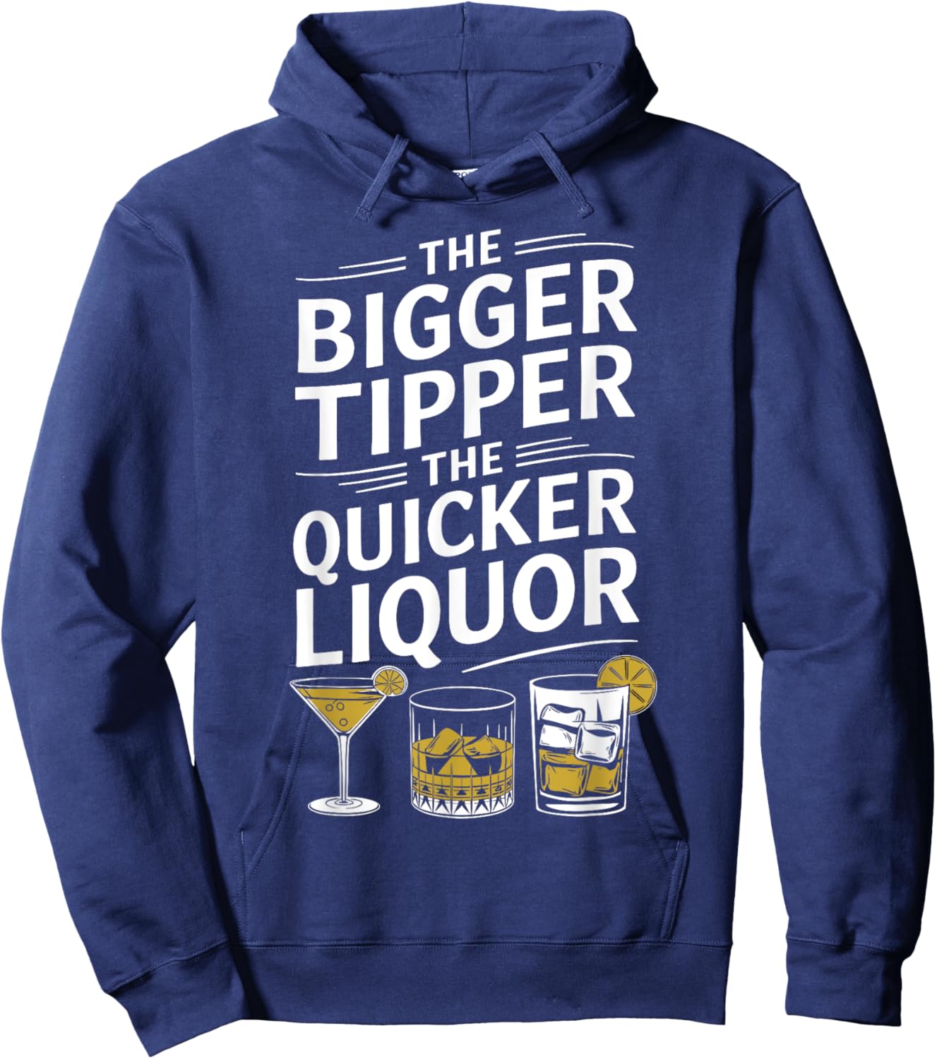 The Bigger the Tipper the Quicker the Liquor Funny Bartender Hoodie - Hoodie | Navy
