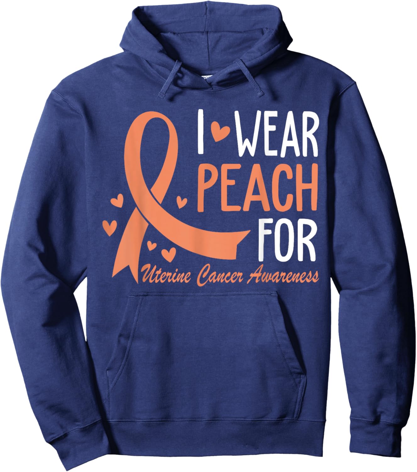 I Wear Peach For Uterine Cancer Awareness Ribbon Hoodie - Hoodie | Navy