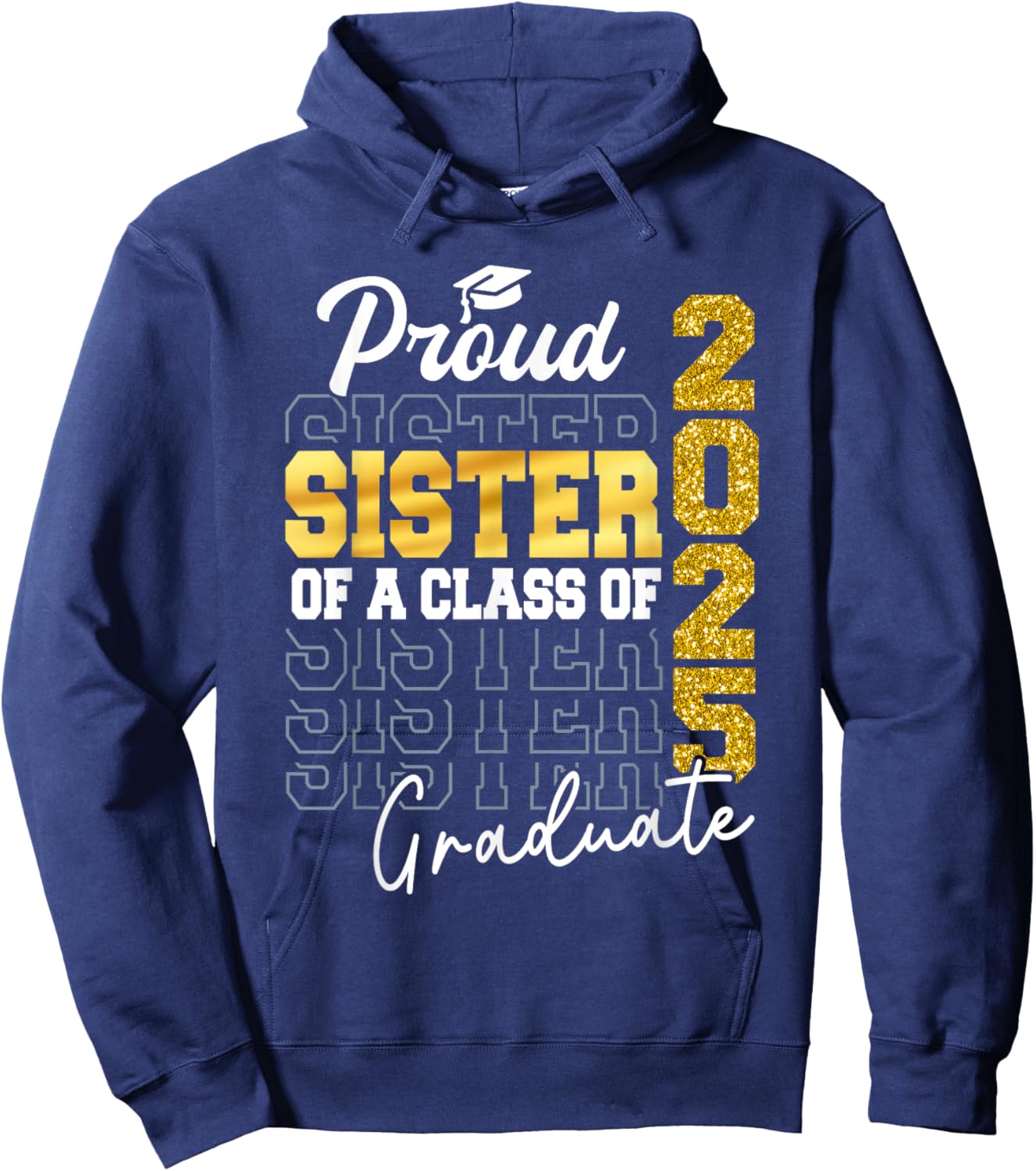 Proud Sister Of A Class of 2025 Graduate Senior Graduation Hoodie - Hoodie | Navy