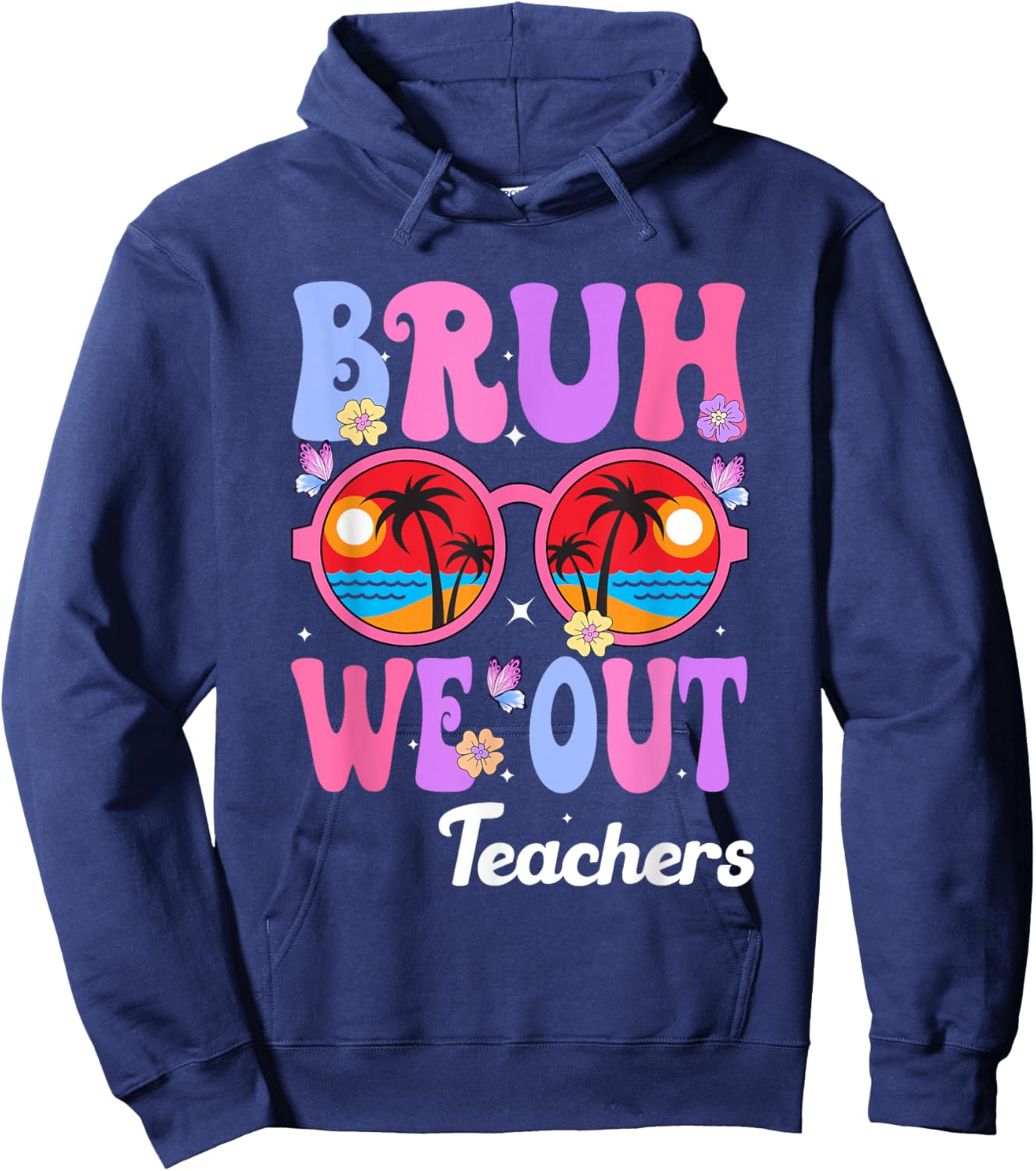 Cute End Of School Year Teacher Summer Bruh We Out Teachers Hoodie - Hoodie | Navy