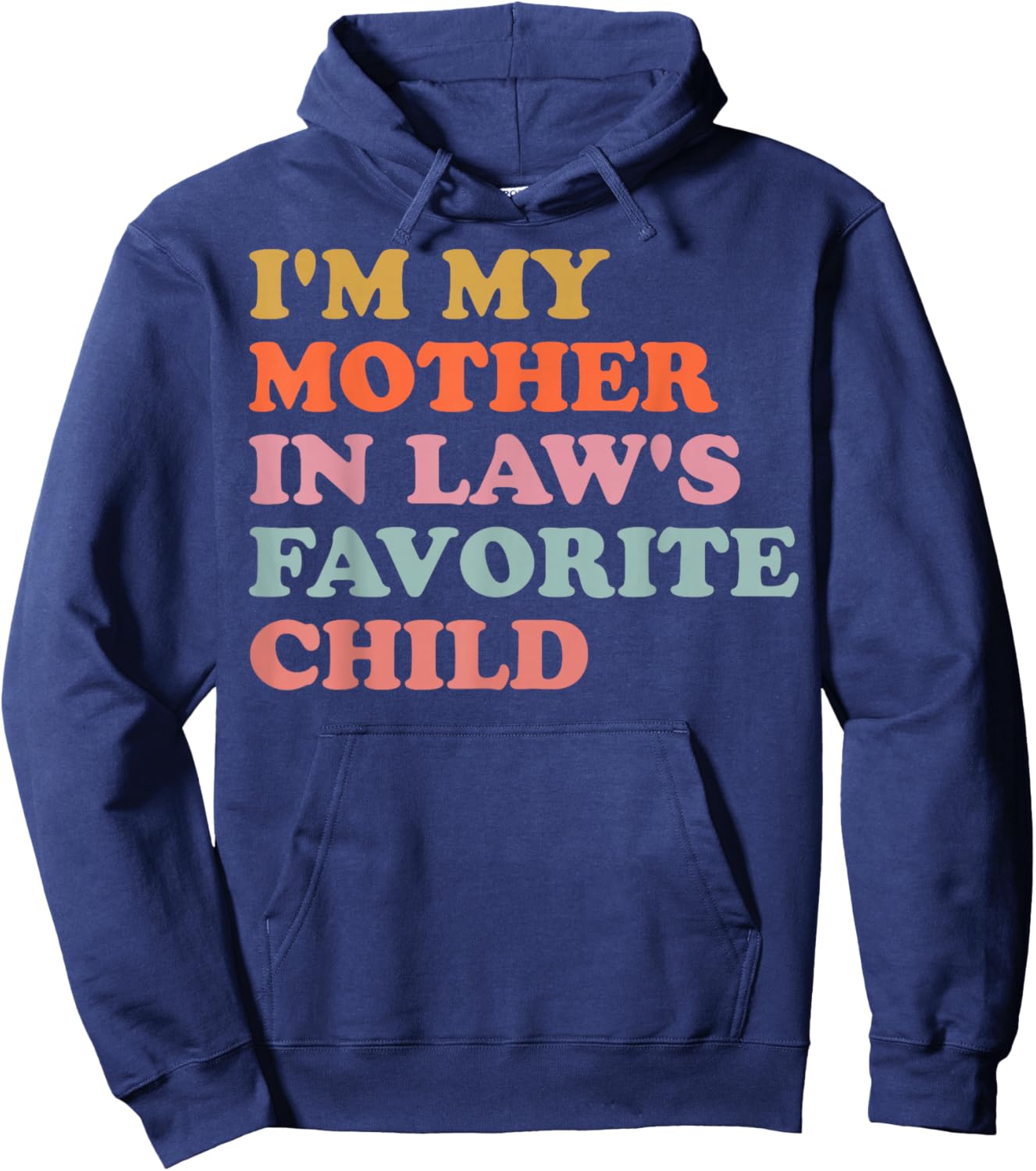 I'm My Mother in Law's Favorite Child Funny Parent Men Women Hoodie - Hoodie | Navy