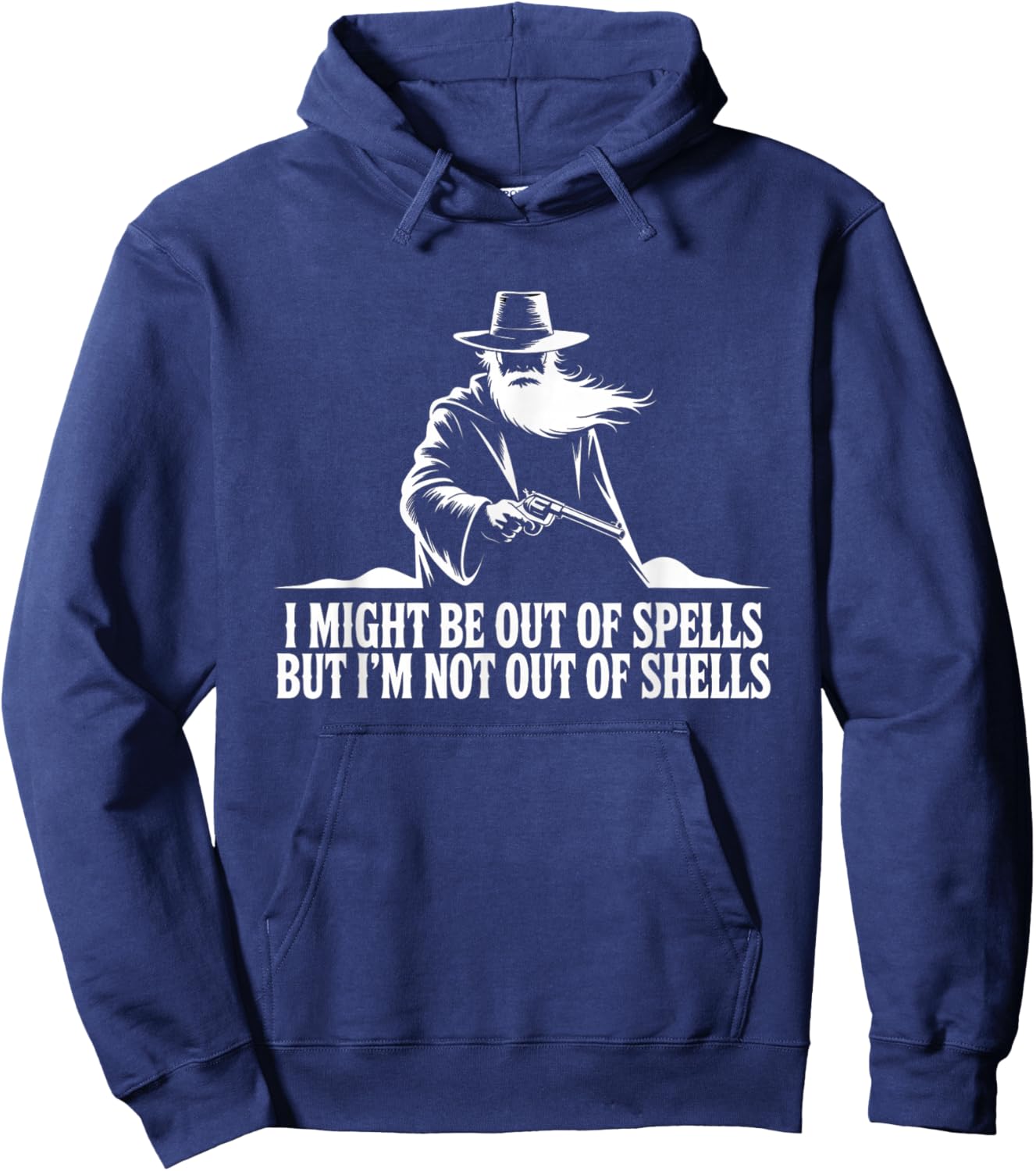 I Might Be Out of Spells But Not Shells Wizard Gun Hoodie - Hoodie | Navy