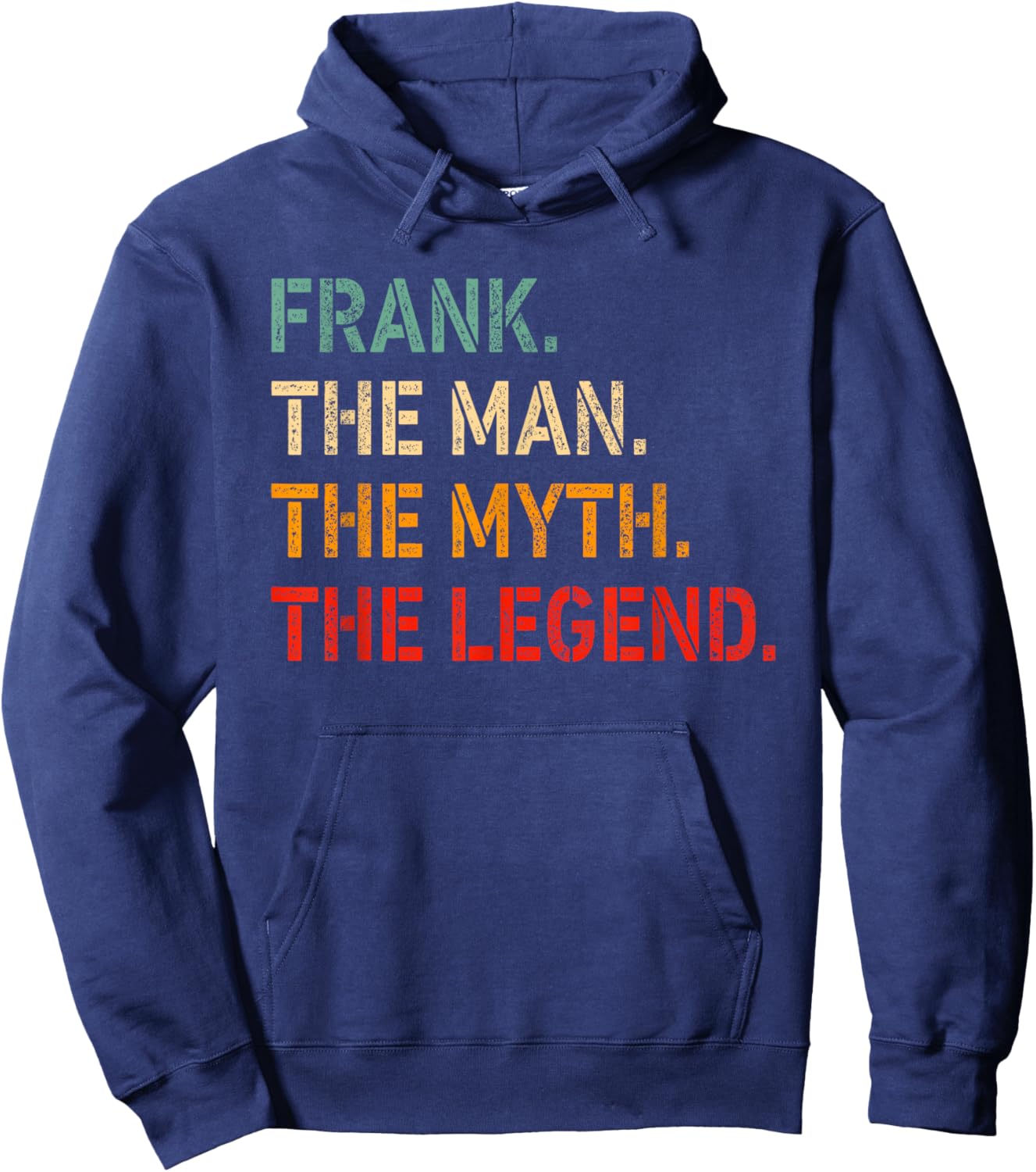 FRANK The Man The Myth The Legend Shirt Funny Idea FRANK Hoodie - Hoodie | Navy