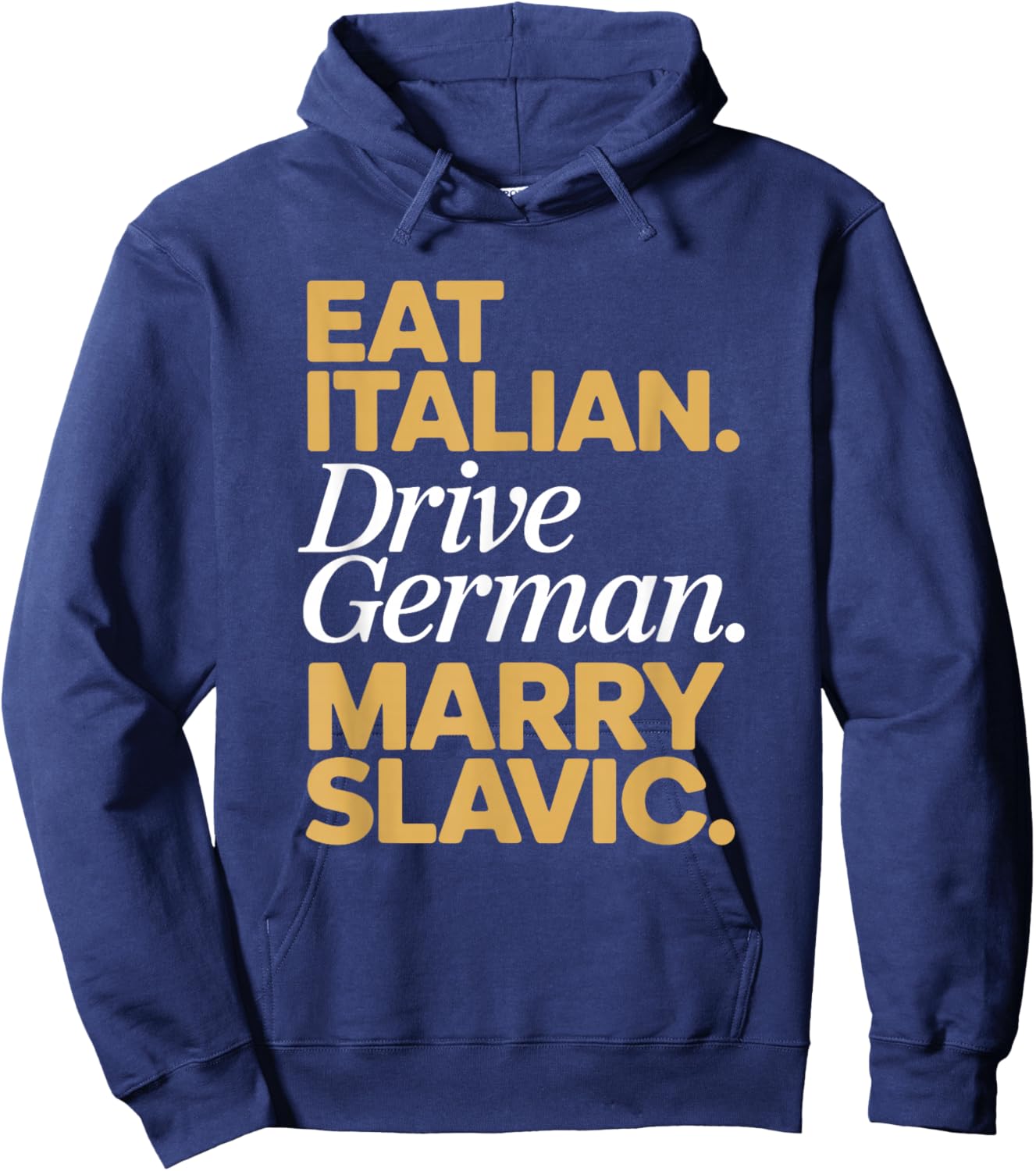 Eat Italian Drive German Marry Slavic Balkan Auto Ehemann Hoodie - Hoodie | Navy