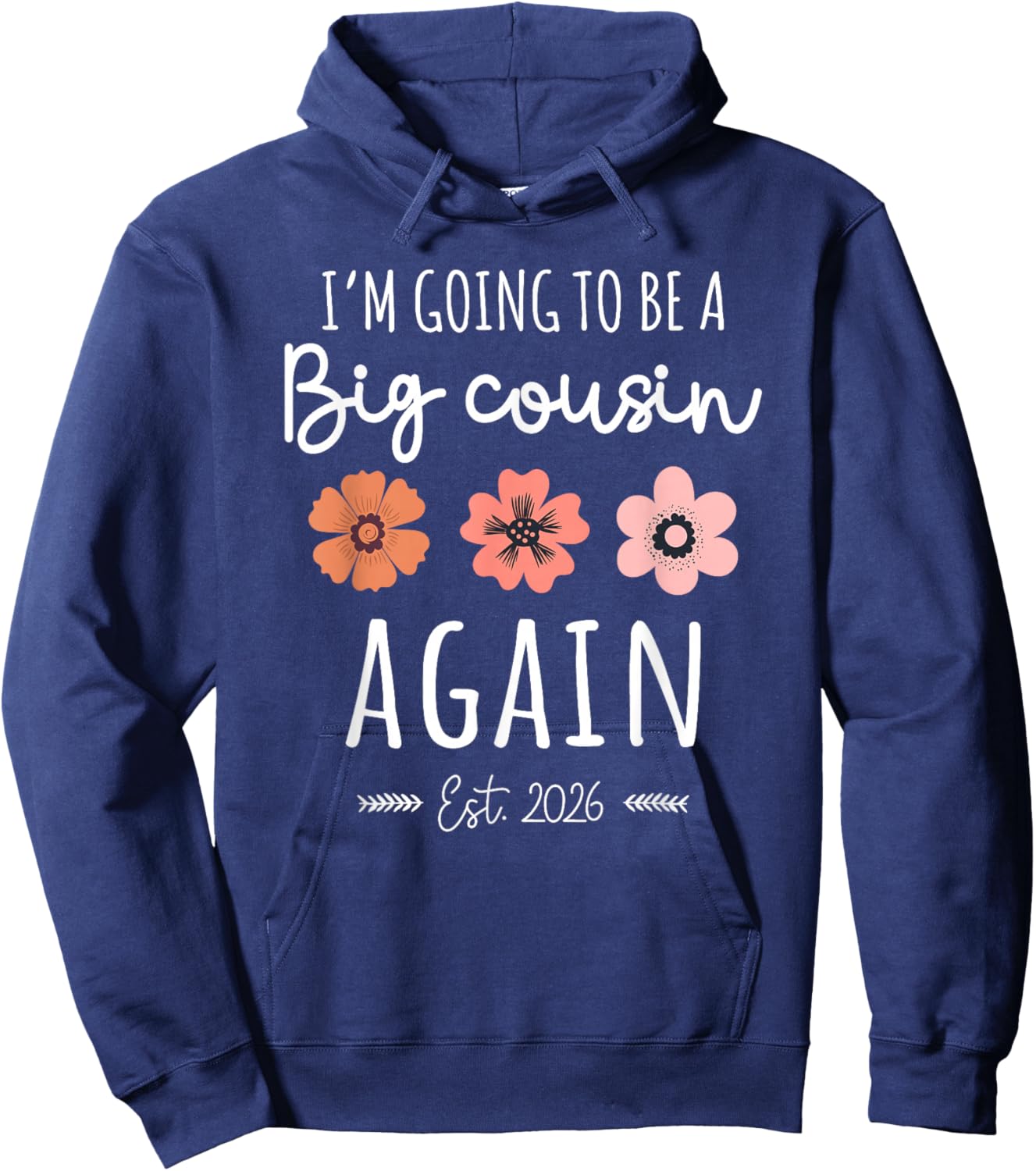 I’m Going to Be a Big Cousin Again 2026 2nd Baby Reveal Hoodie - Hoodie | Navy
