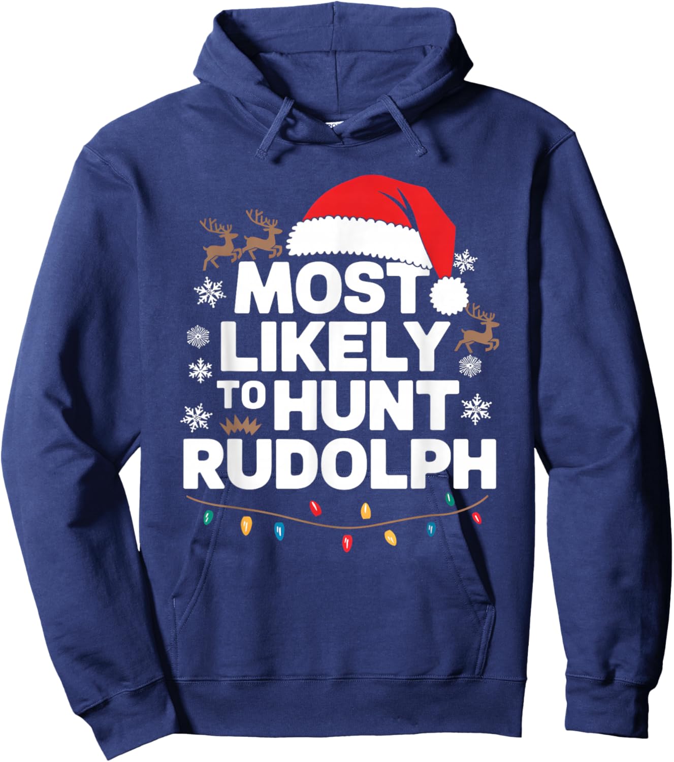 Most Likely To hunt Rudolph Matching Funny Christmas Santa Hoodie - Hoodie | Navy