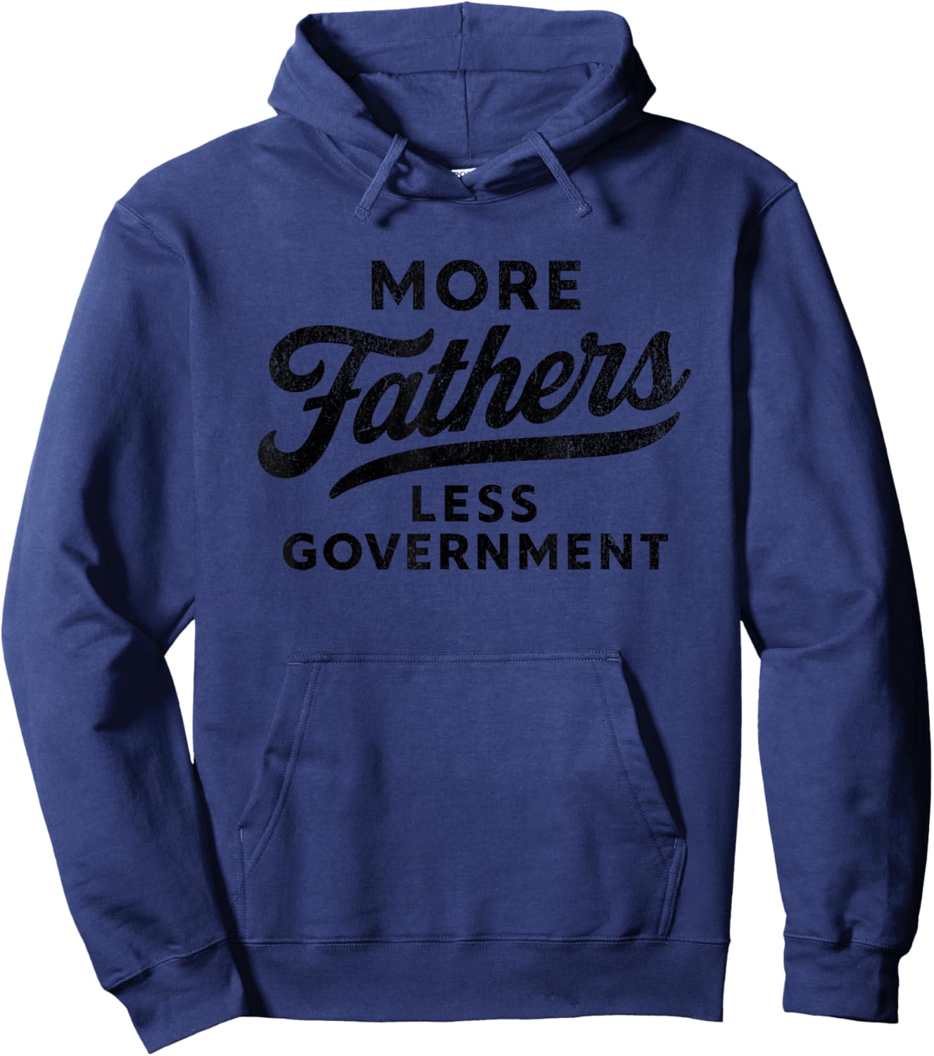 More Fathers Less Government Bold Script Conservative Dad Hoodie - Hoodie | Navy