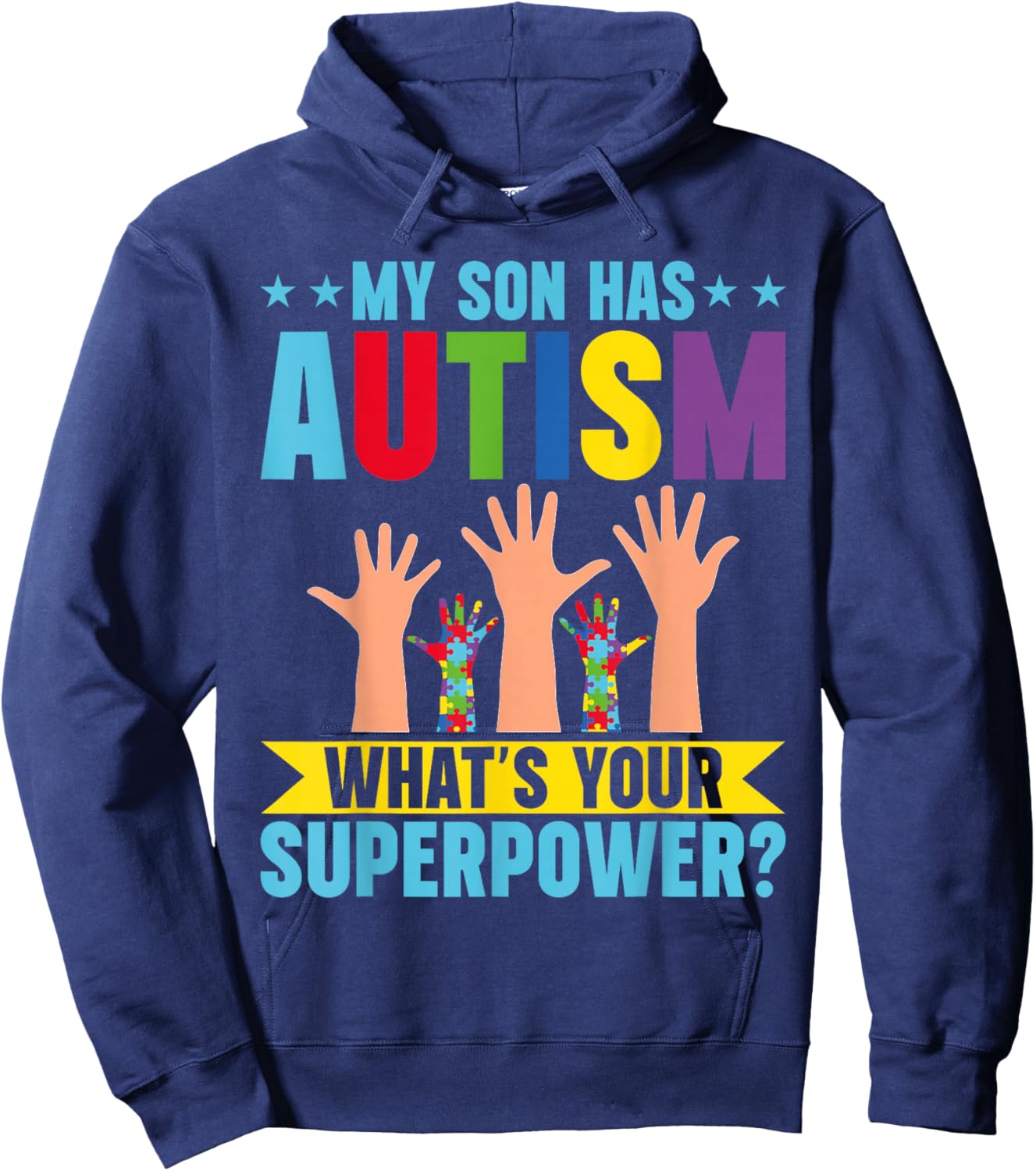 My Son has Autism whats your Superpower Autism Hoodie - Hoodie | Navy