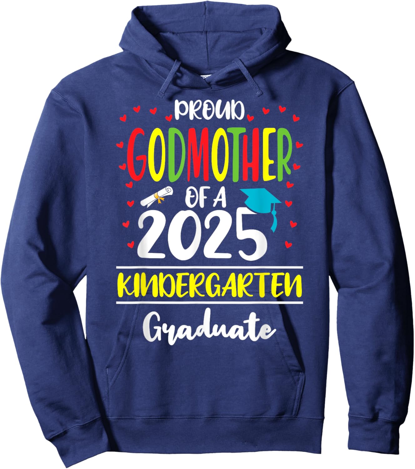 Proud Godmother of a Class of 2025 Kindergarten Graduate Hoodie - Hoodie | Navy