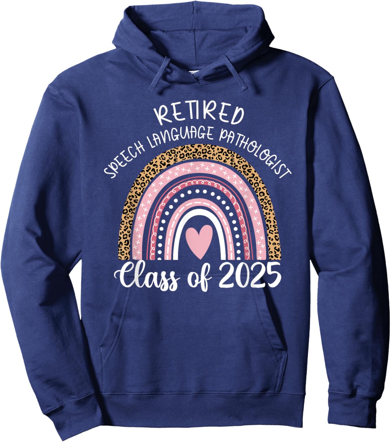 Retired Speech Language Pathologist Class Of 2025 Rainbow Hoodie - Hoodie | Navy