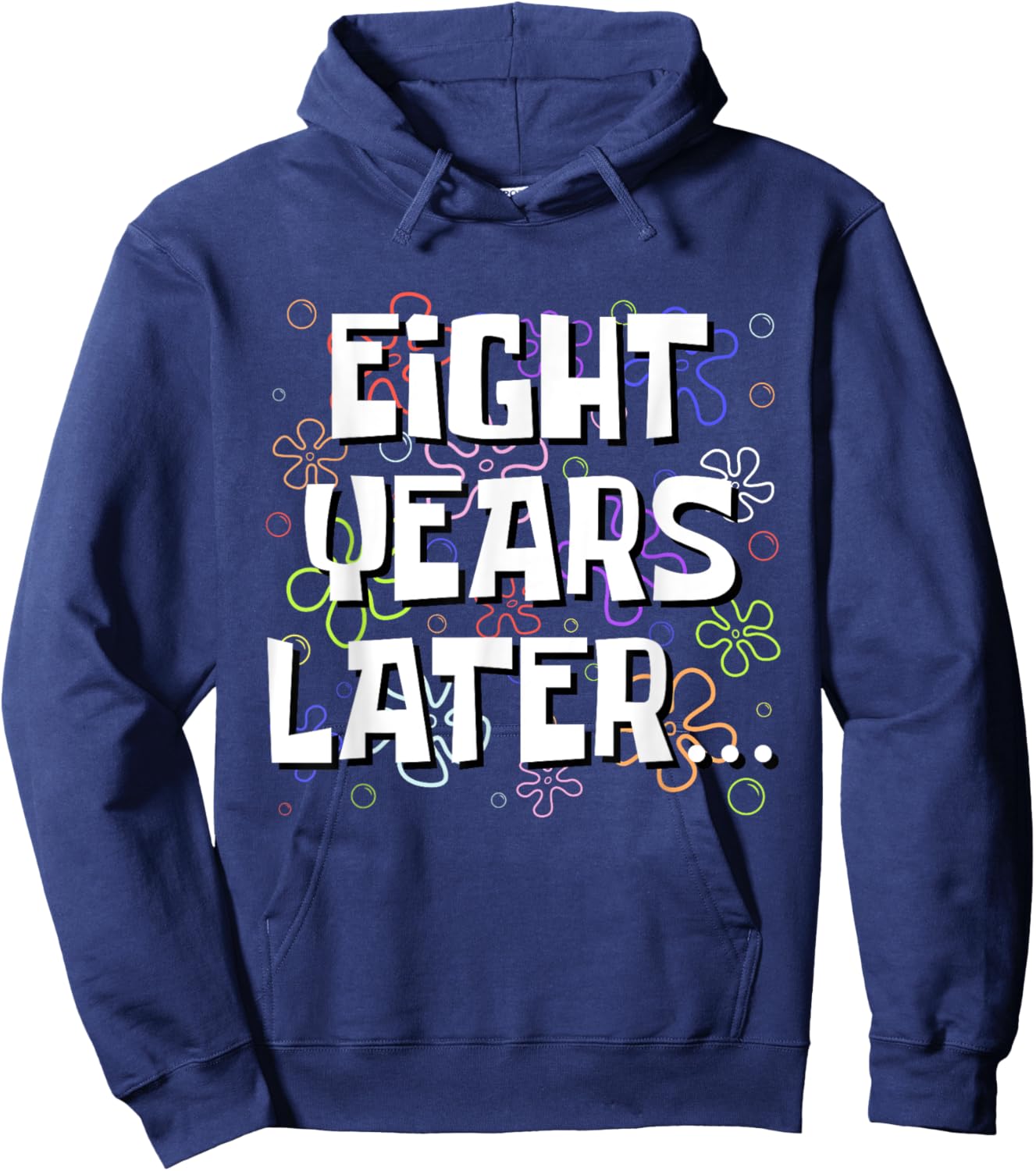 Eight Years Later Funny Meme 8 Year Old 8th Birthday Hoodie - Hoodie | Navy