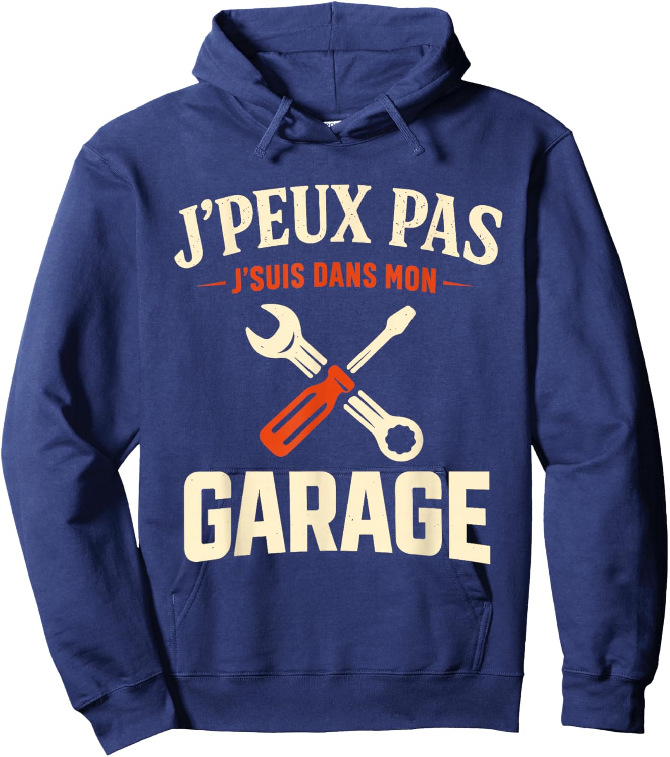J'Peux Pas Je suis dans Mon Garage Humour Bricoleur Hoodie - Hoodie | Navy