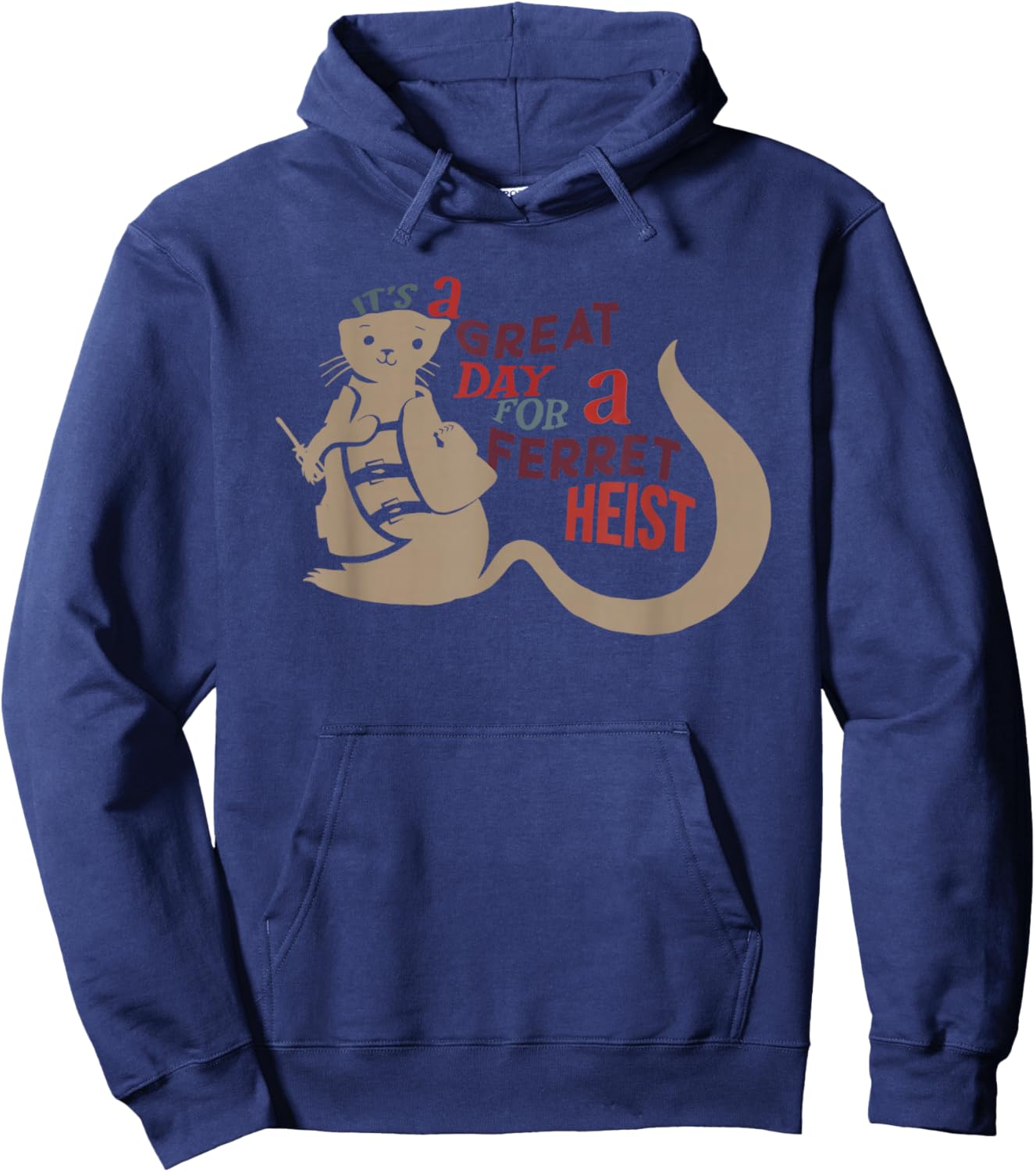 It’s a Great Day for a Ferret Heist Hoodie - Hoodie | Navy