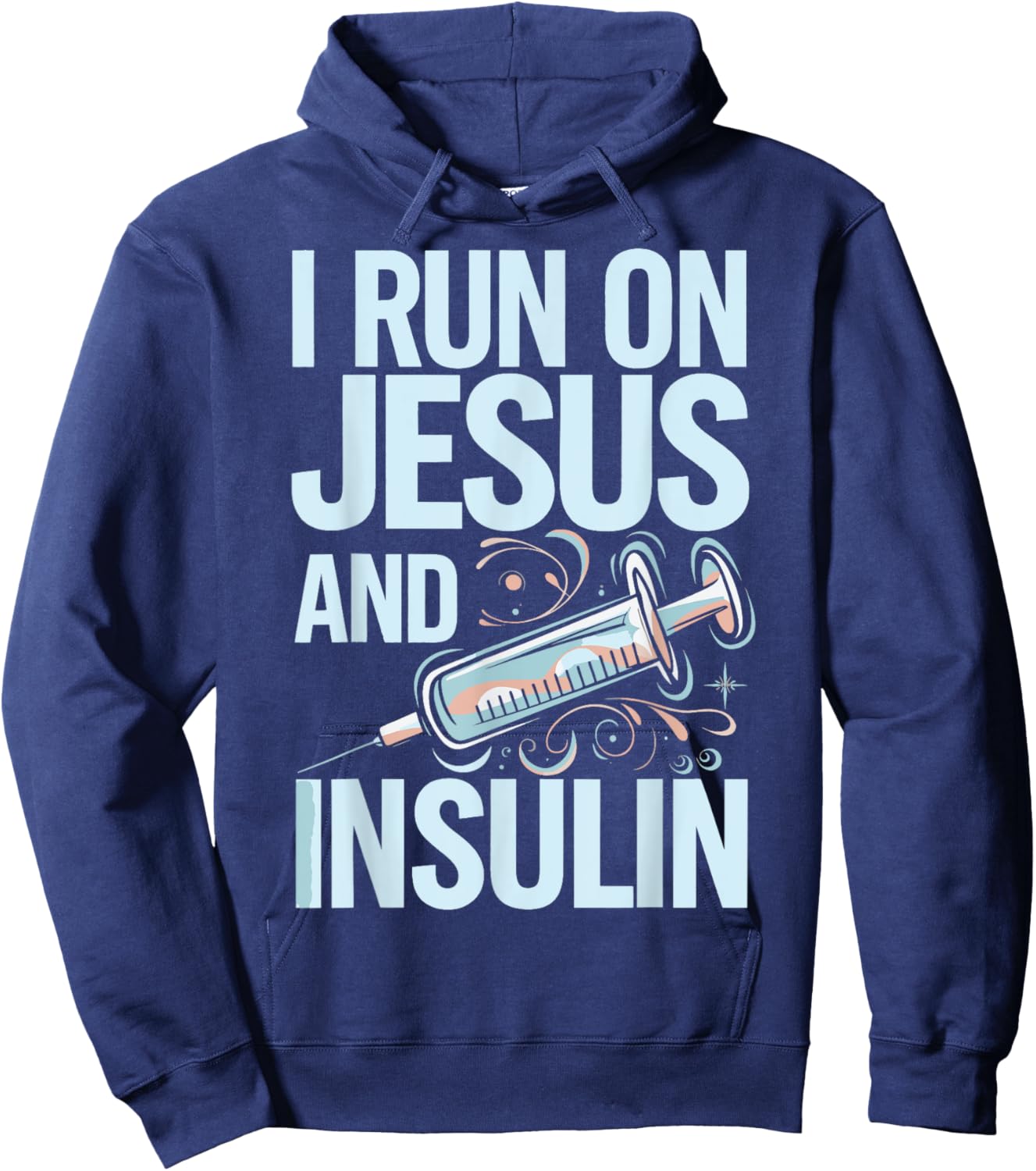 I Run On Jesus And Insulin Hoodie - Hoodie | Navy