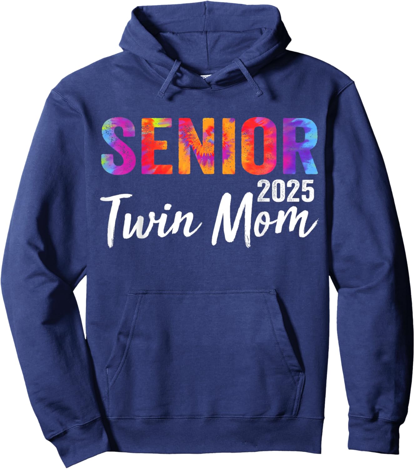Proud Senior Twin Mom 2025 Senior 2025 Class Of 2025 Hoodie - Hoodie | Navy
