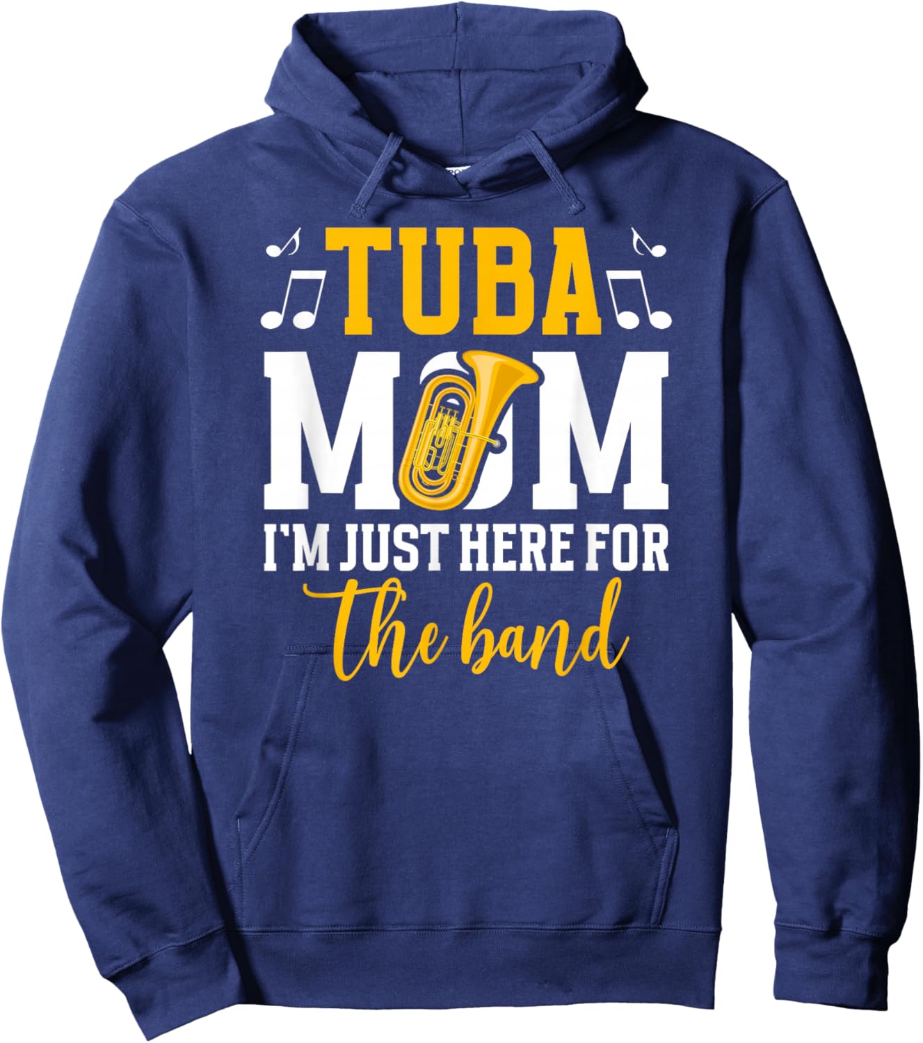 Tuba Mom Here For The Band Tubist Mom Of A Tuba Player Mom Hoodie - Hoodie | Navy