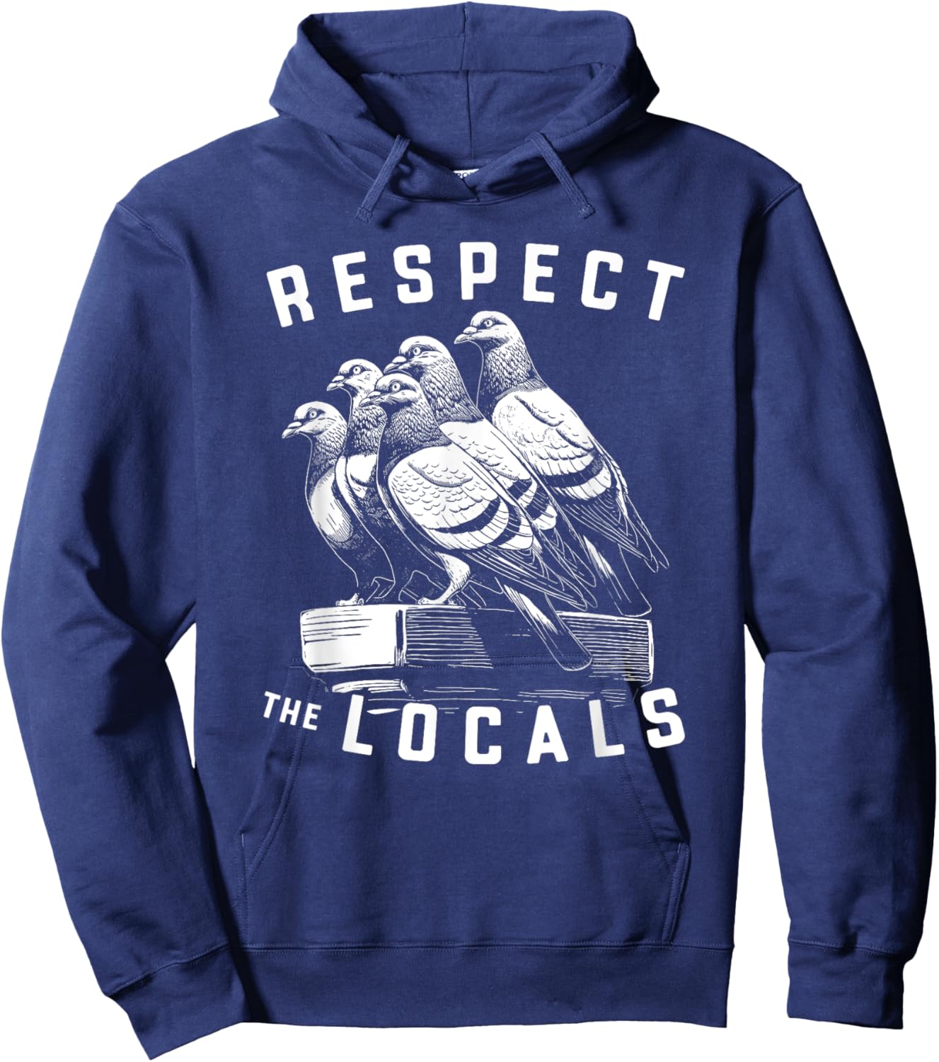 Pigeons Respect The Locals Simple Native Pride Nature Lover Hoodie - Hoodie | Navy