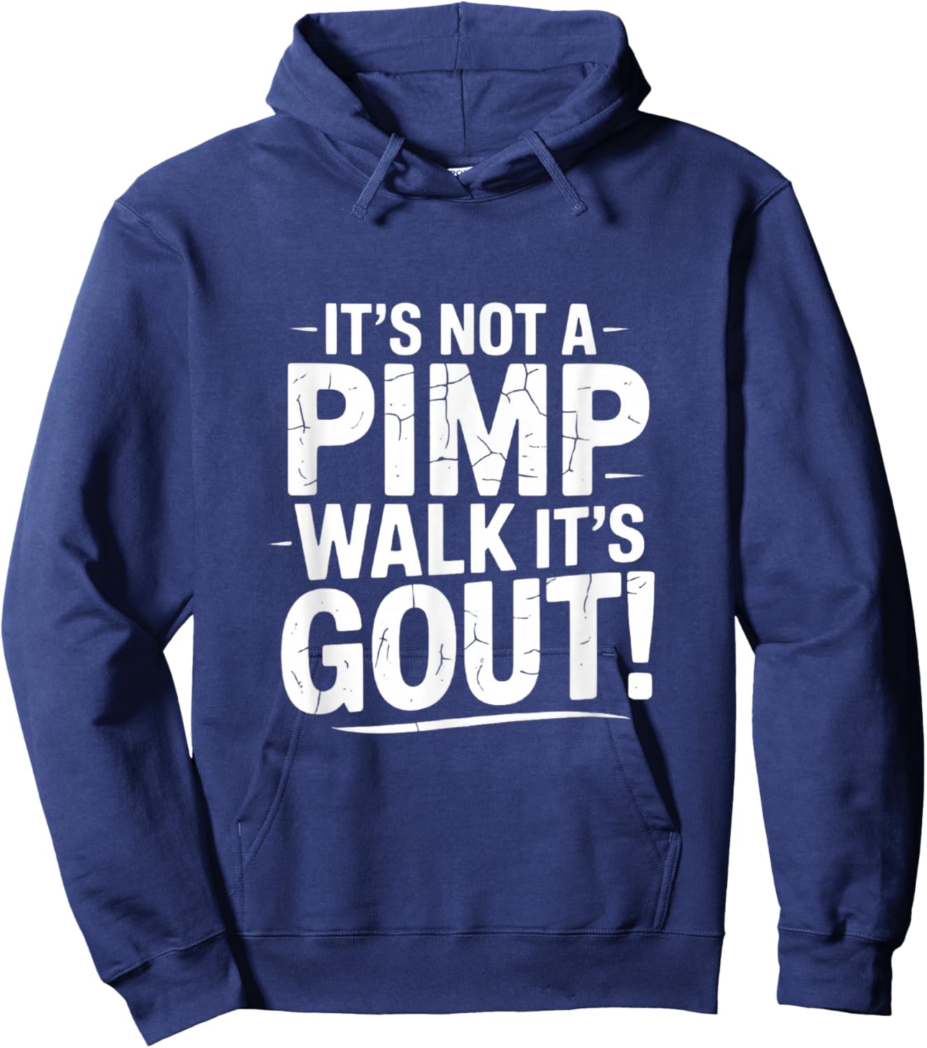 It’s not a Pimp Walk it’s gout Walk Medical Humor Design Hoodie - Hoodie | Navy