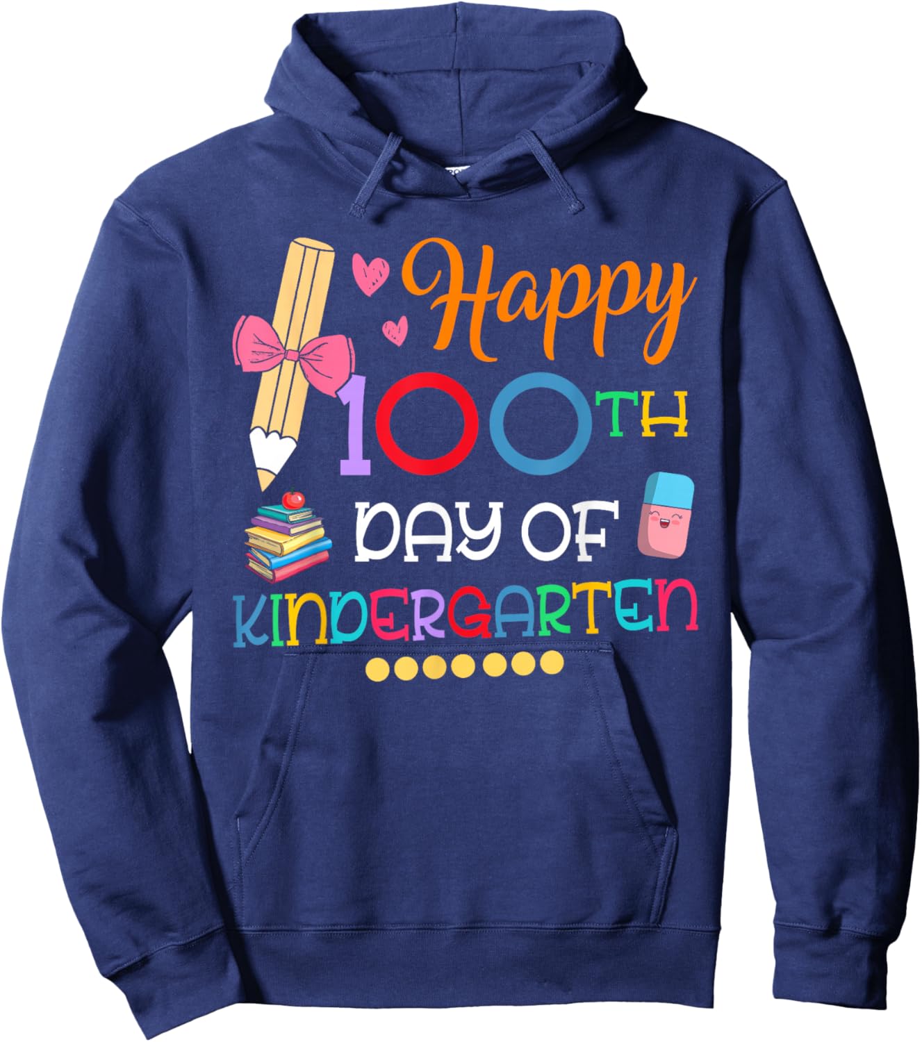 100 Days Of Kindergarten Happy 100th Day Of School Teachers Hoodie - Hoodie | Navy