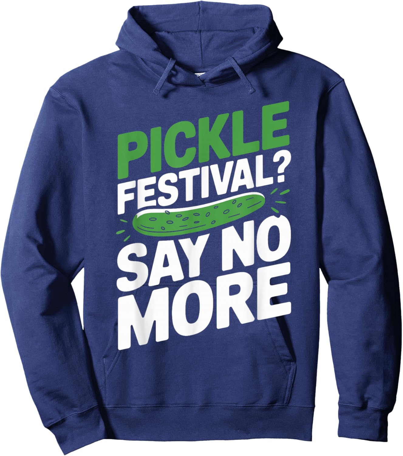 Pickle Festival Shirt Funny Pickle Lover Apparel Pickles Hoodie - Hoodie | Navy